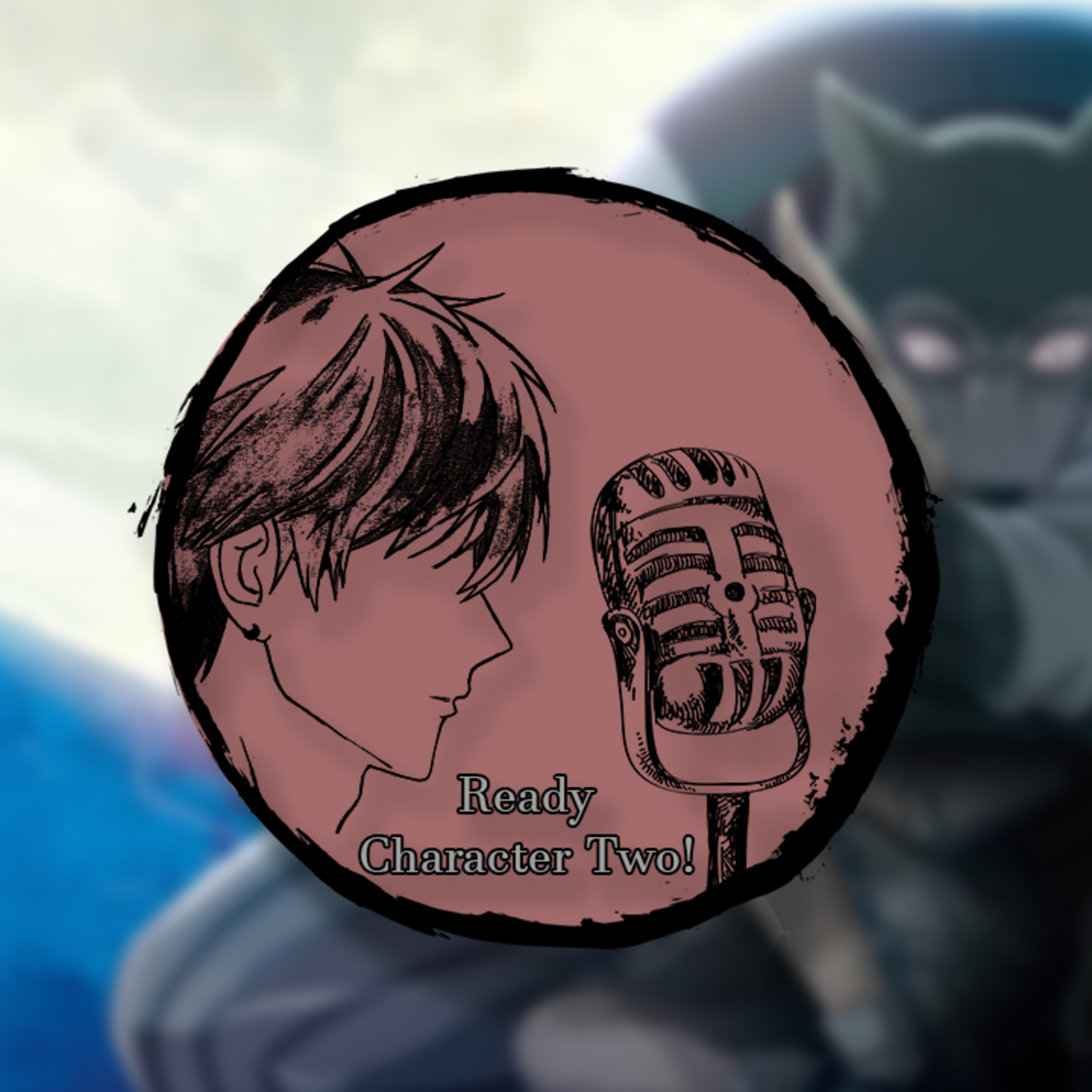 Ready Character Two Podcast!