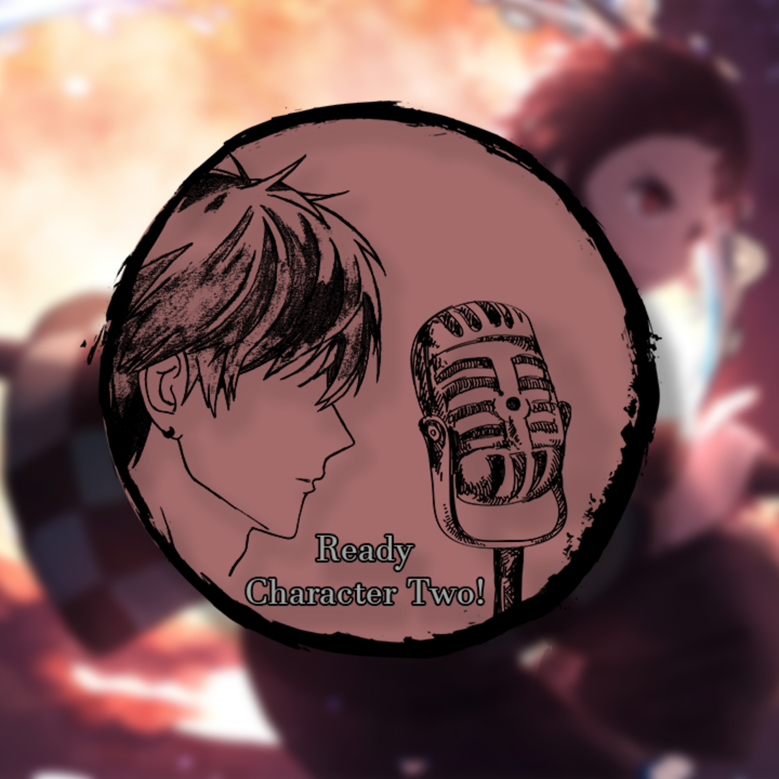 Ready Character Two Podcast!