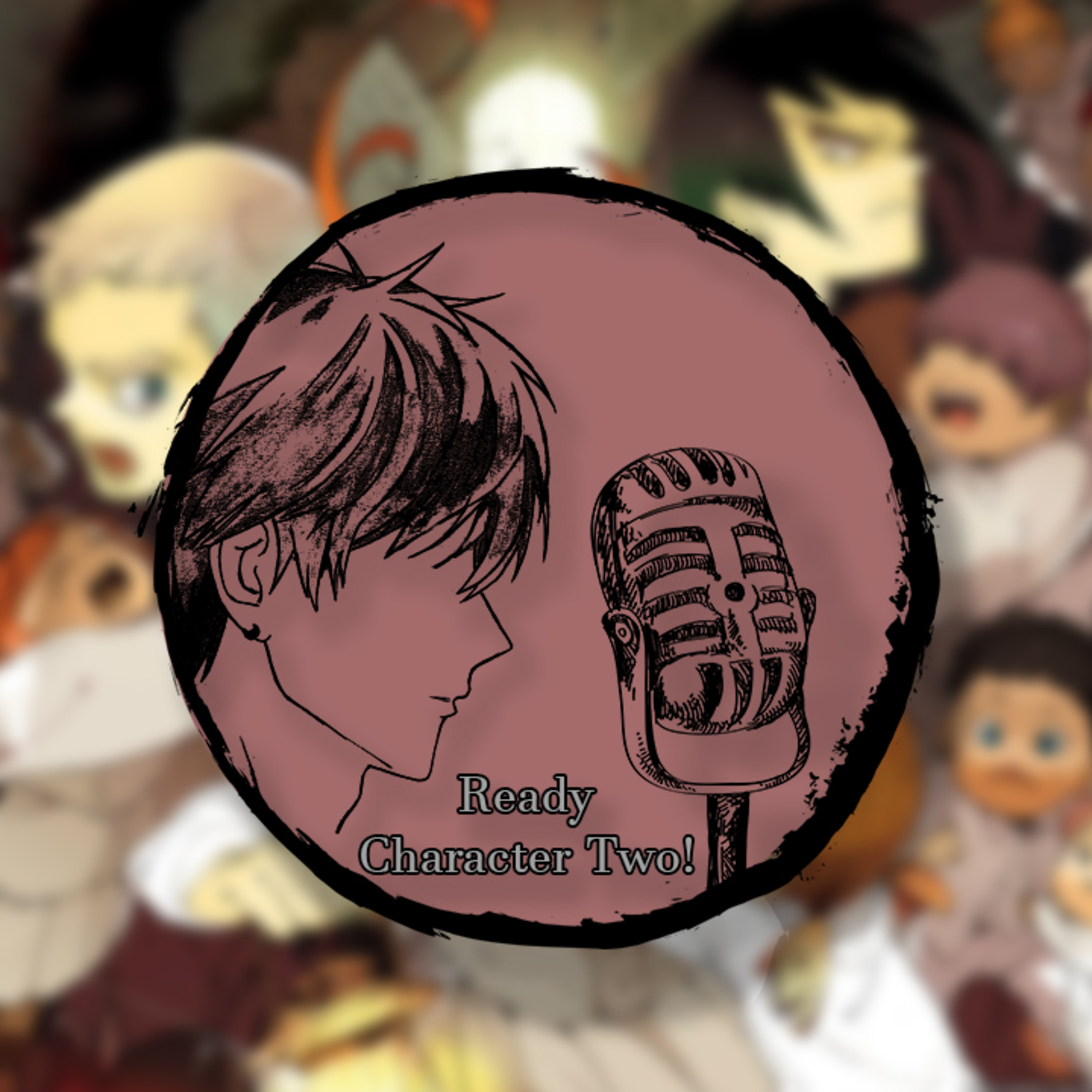 Ready Character Two Podcast!