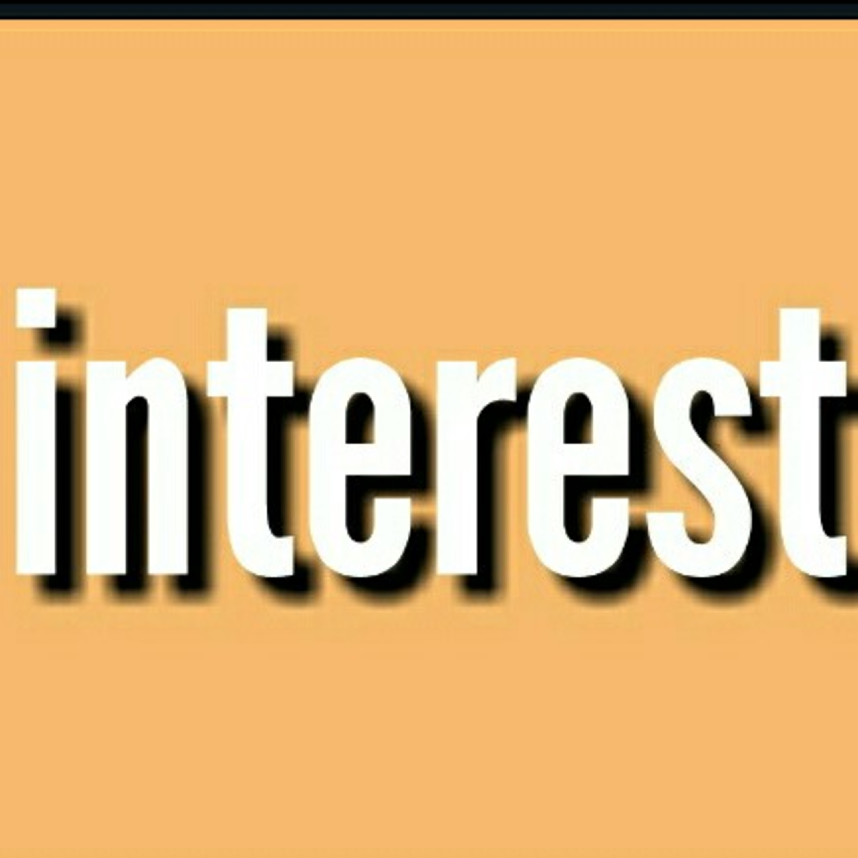 What is your Interest ?