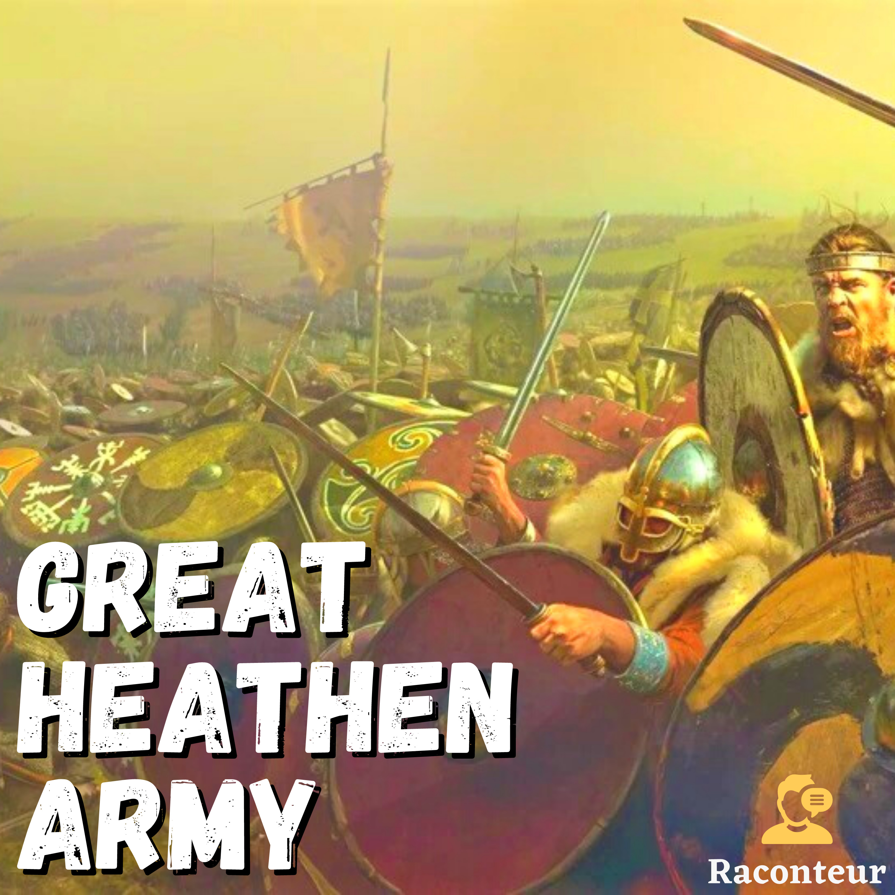 Great Heathen Army - Viking Invasion of England. Great Stories from History & Mythology