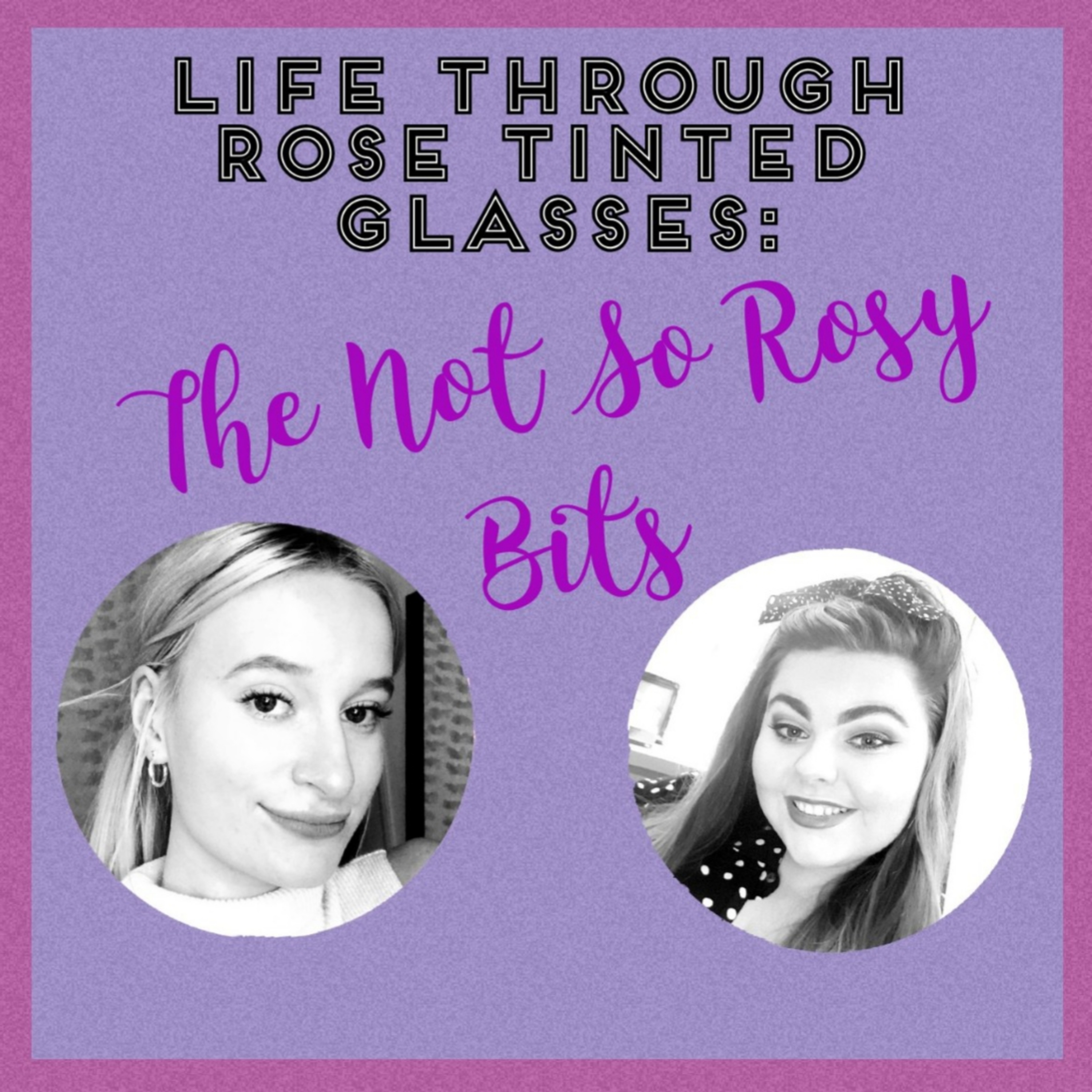 The Not So Rosy Bits: ep 2 episode artwork