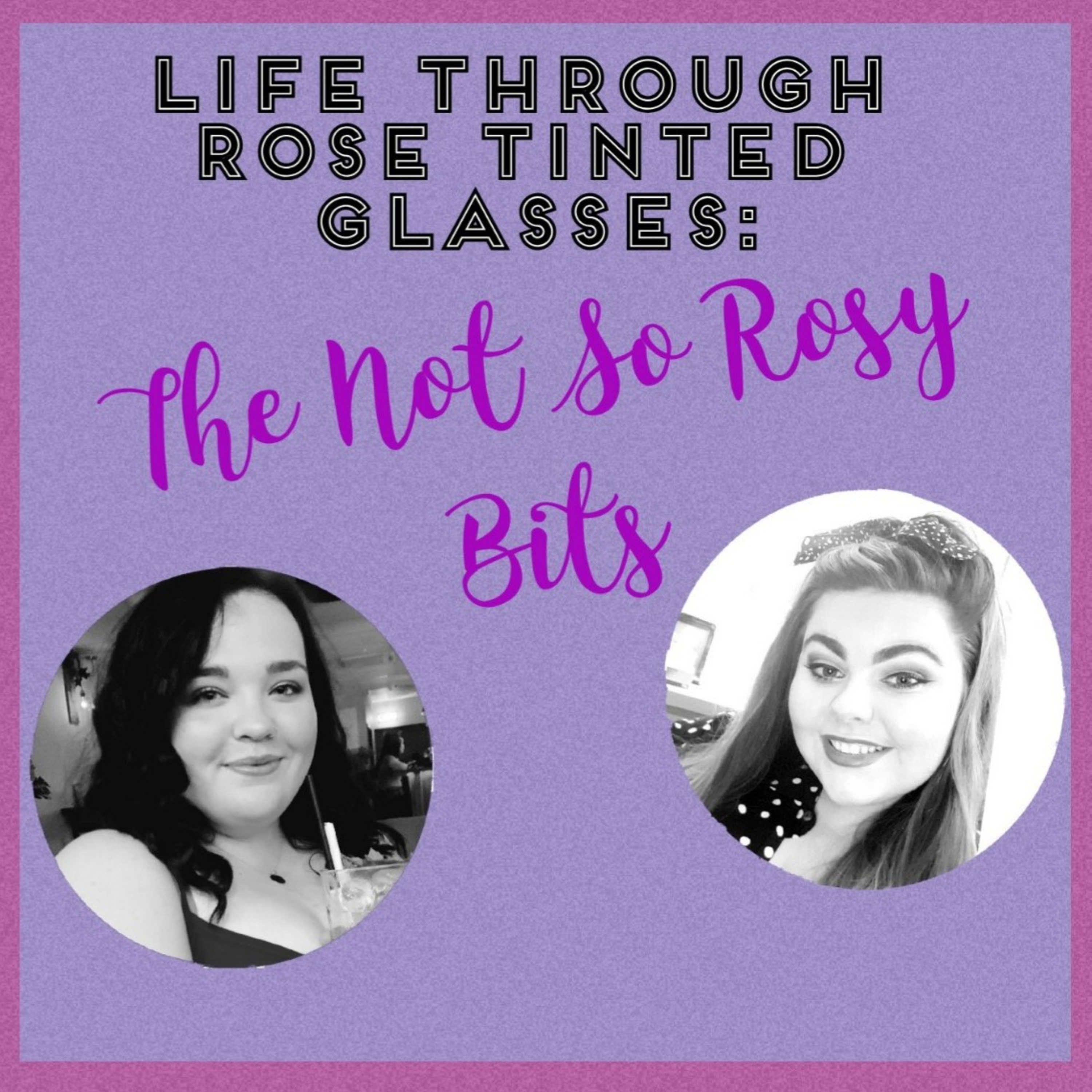 The Not So Rosy Bits: ep 3 episode artwork