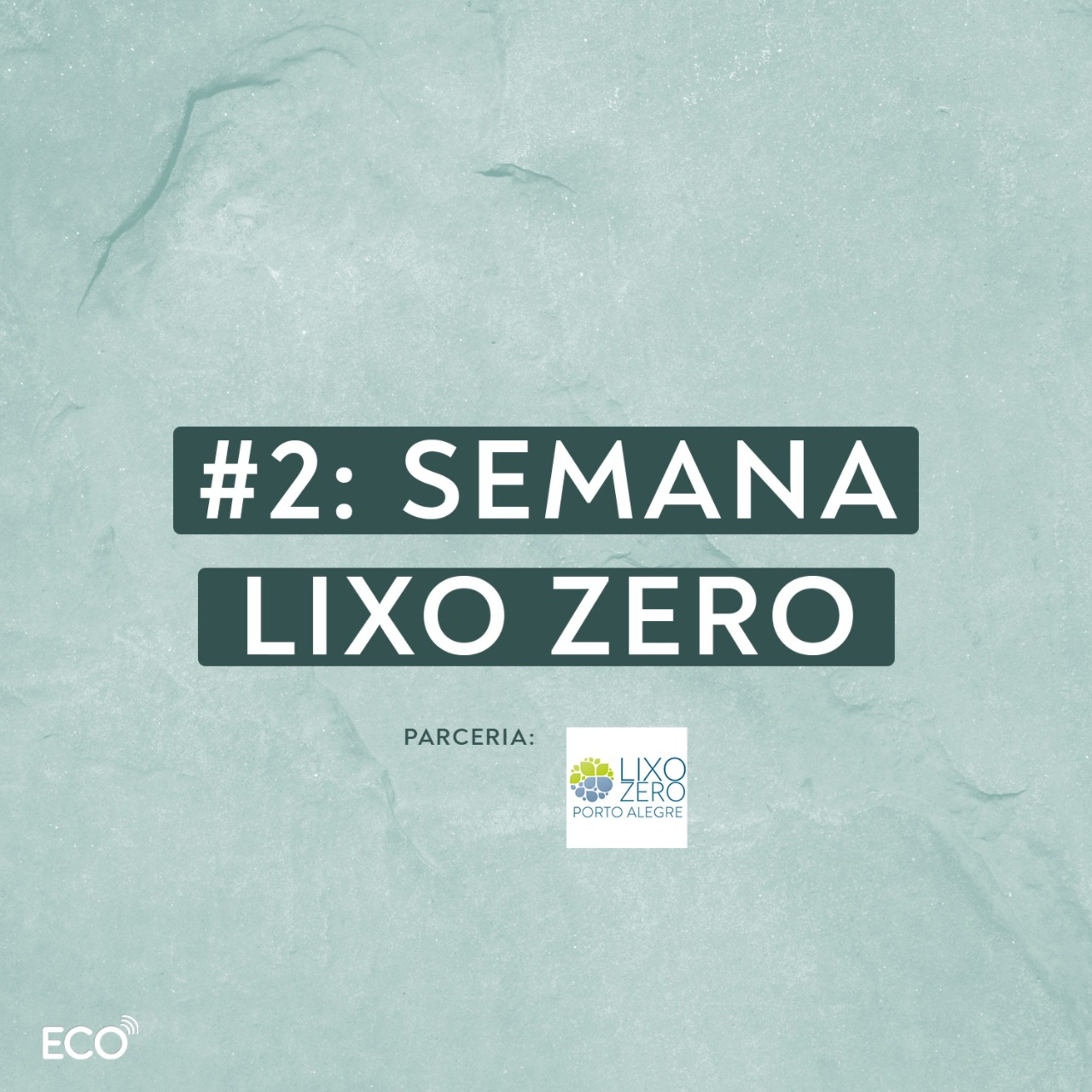 Ep. 2 - Semana Lixo Zero episode artwork