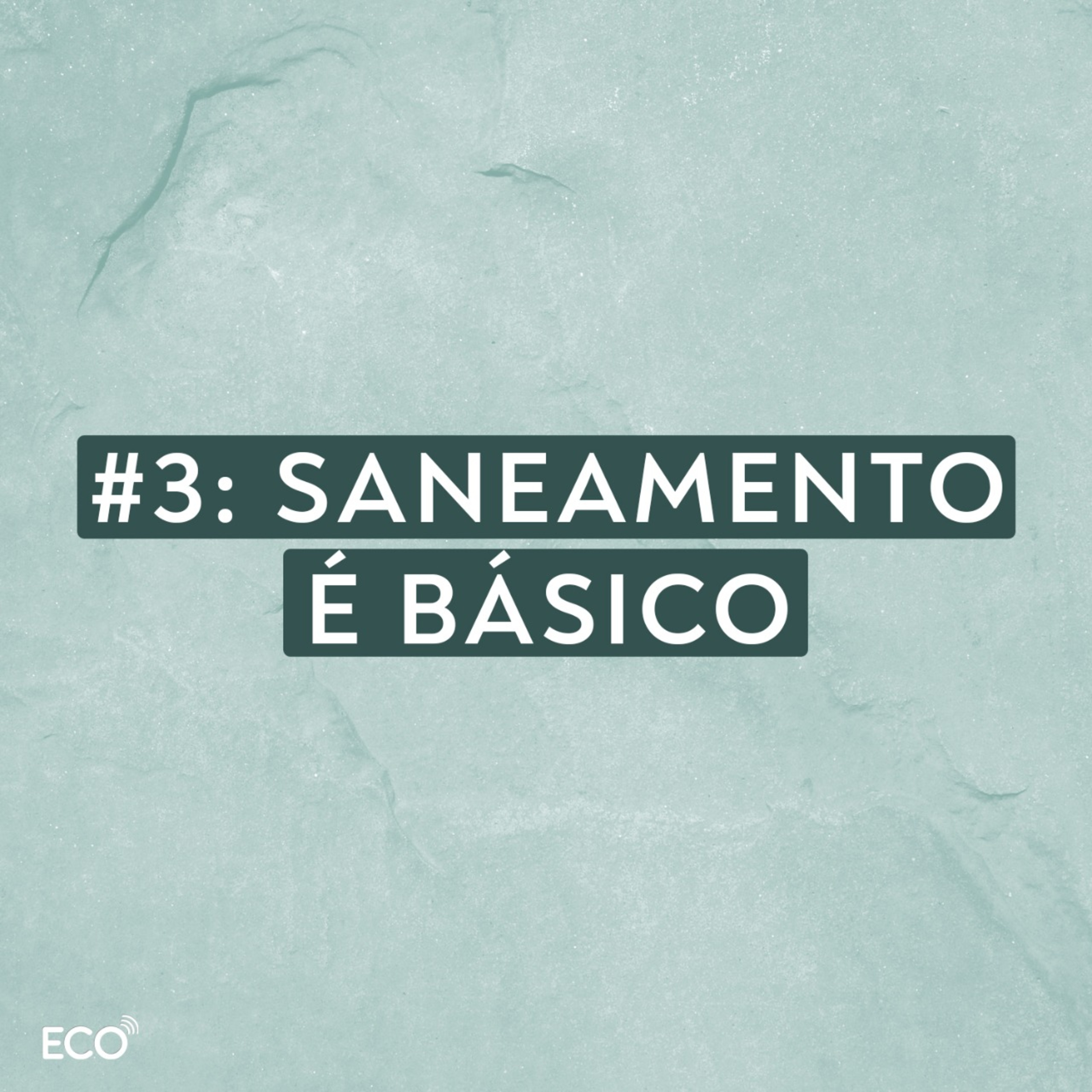 Ep. 3 - Saneamento É básico episode artwork