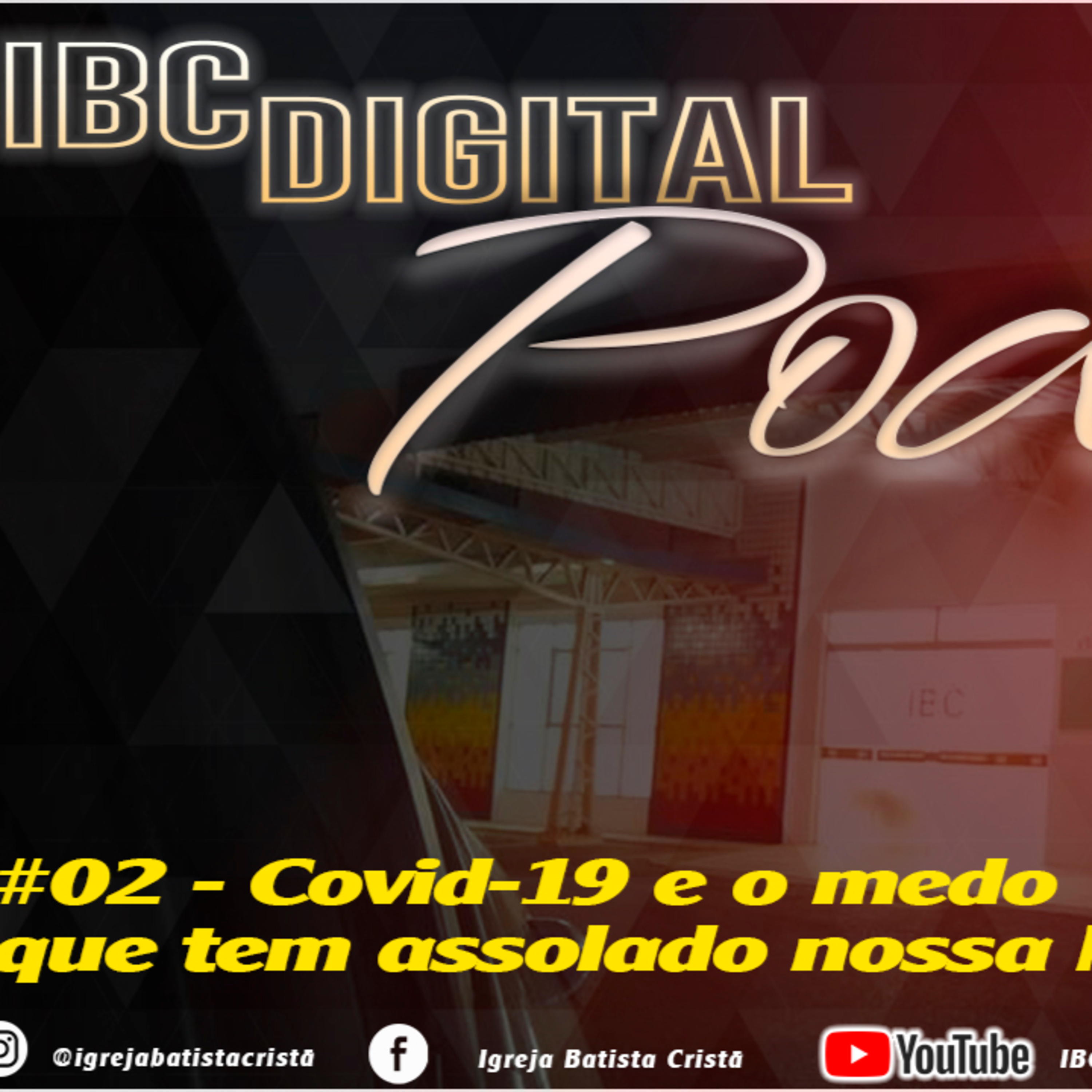 #0002 - COVID-19 E O MEDO QUE TEM ASSOLADO NOSSA NAÇÃO episode artwork
