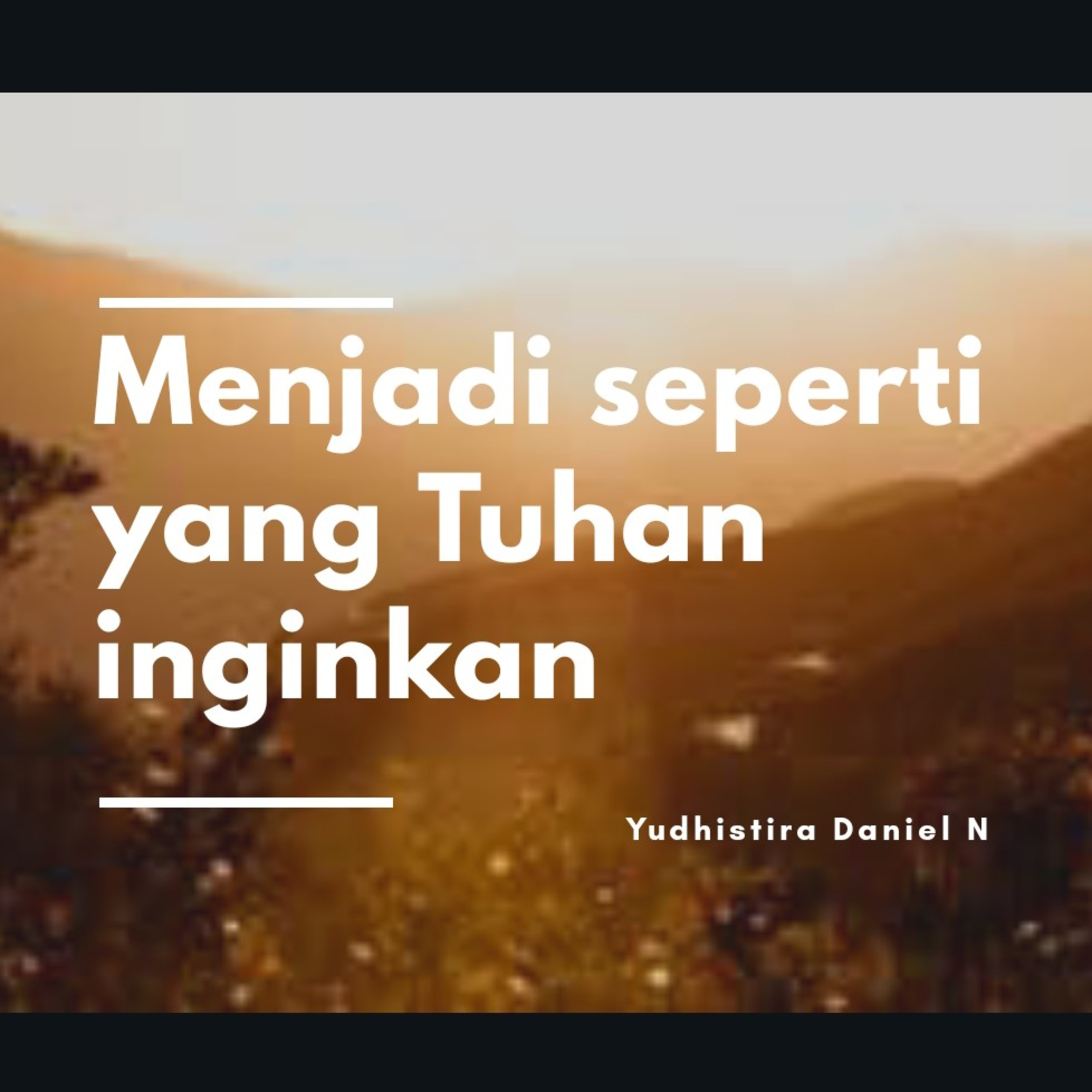"MENJADI SEPERTI YANG TUHAN INGINKAN" #renunganMalam  17, September 2020 episode artwork