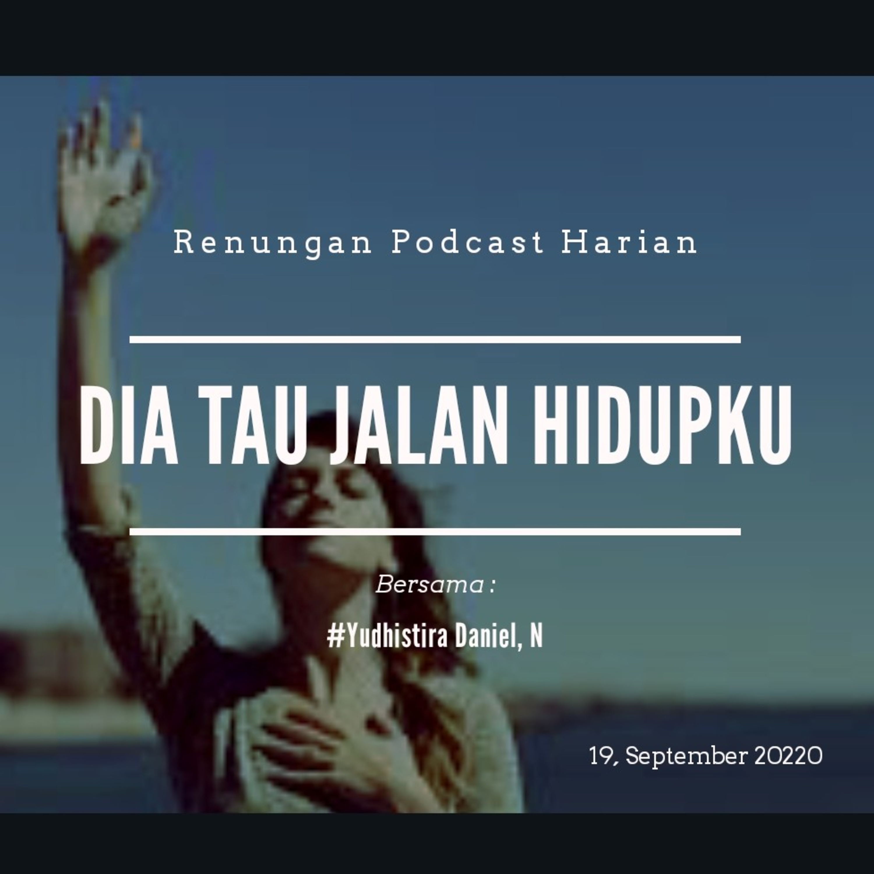 "DIA TAU JALAN HIDUPKU" #renunganPagi  19, September 2020 episode artwork