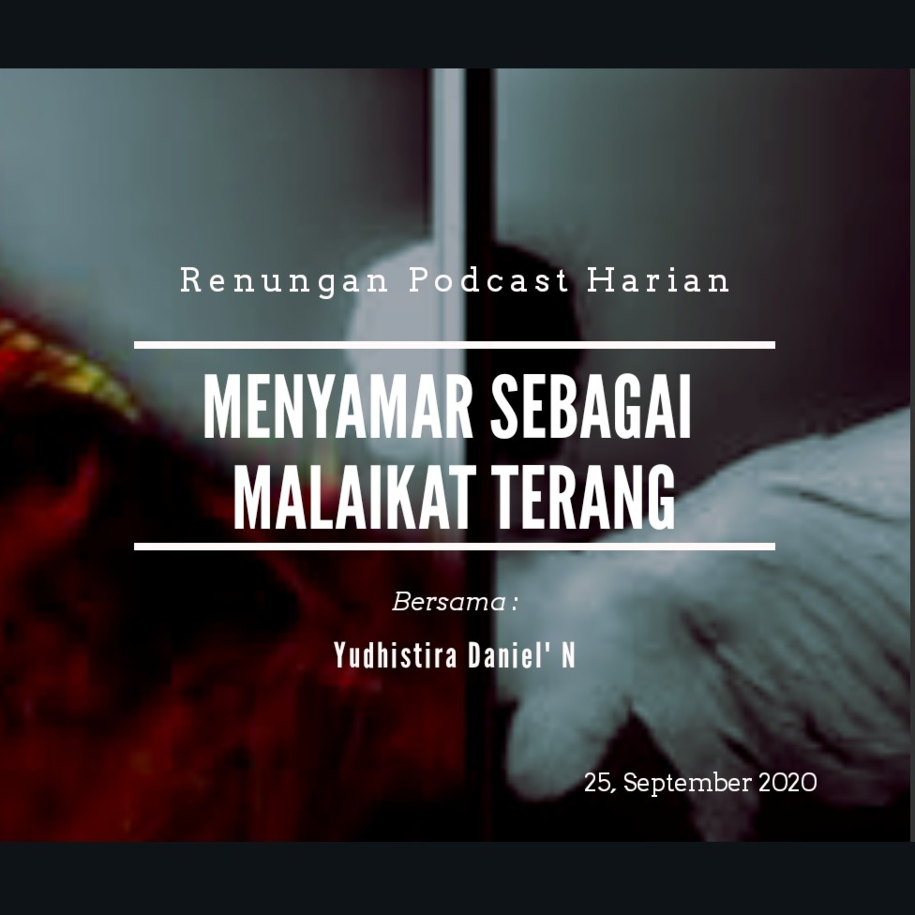 "MENYAMAR SEBAGAI MALAIKAT TERANG" #renunganMalam 25, September 2020 episode artwork