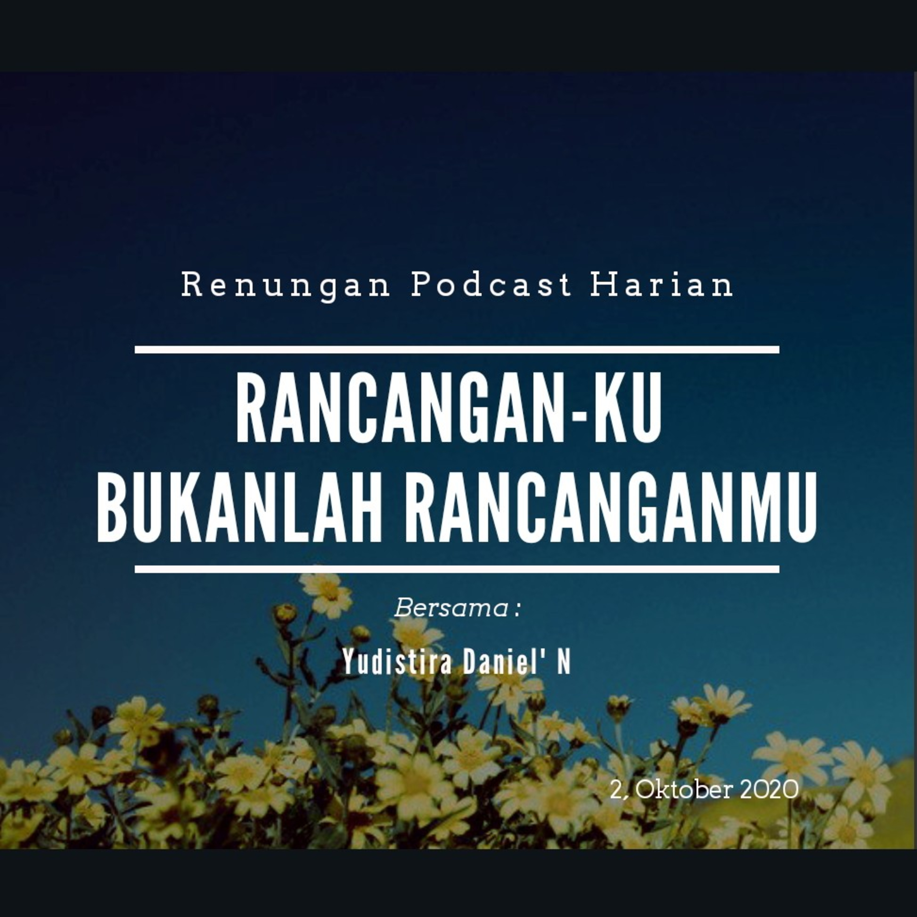 "RANCANGAN-KU BUKANLAH RANCANGANMU" #renunganPagi 2, Oktober 2020 episode artwork