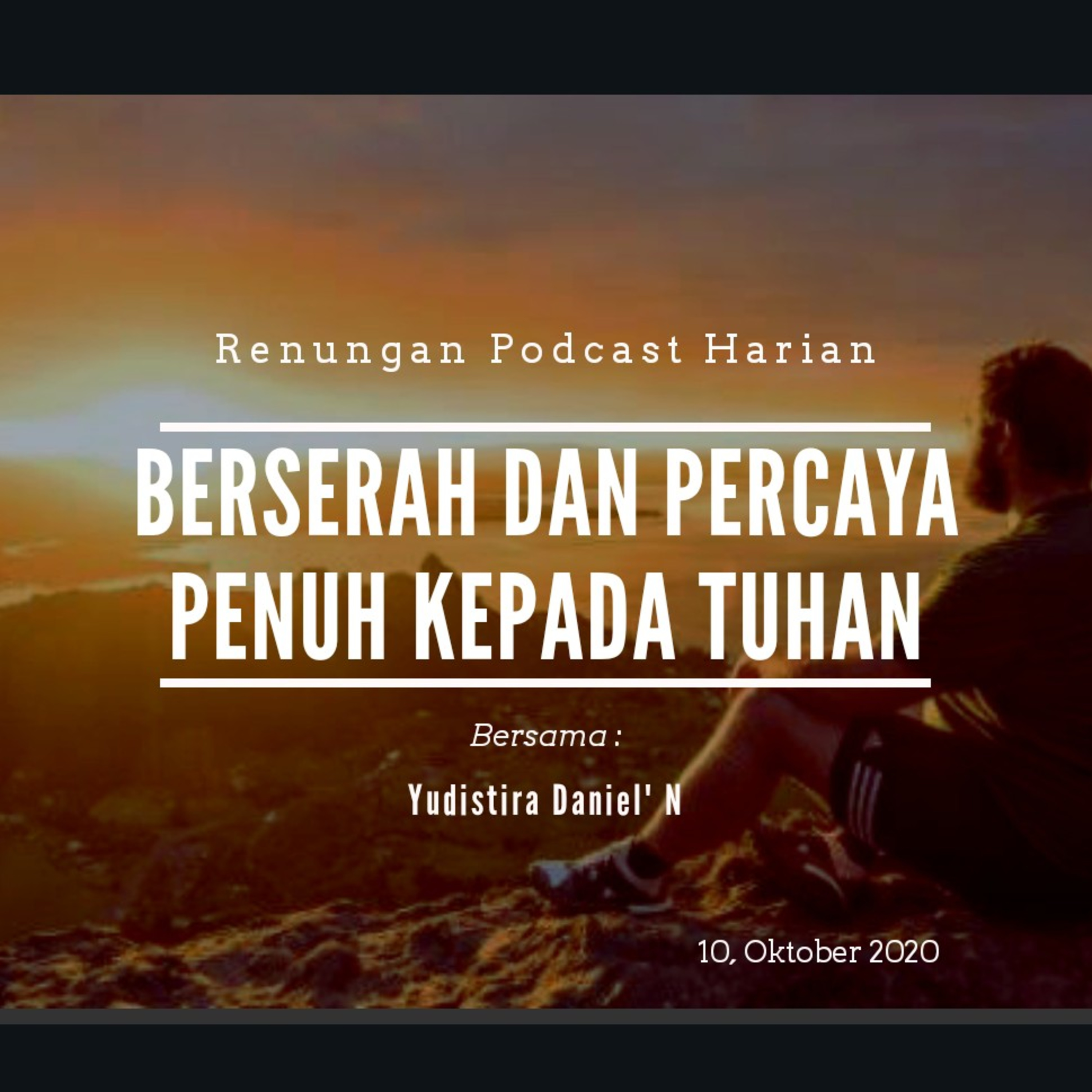 "BERSERAH DAN PERCAYA PENUH KEPADA TUHAN" #renunganPagi  10, Oktober 2020 episode artwork