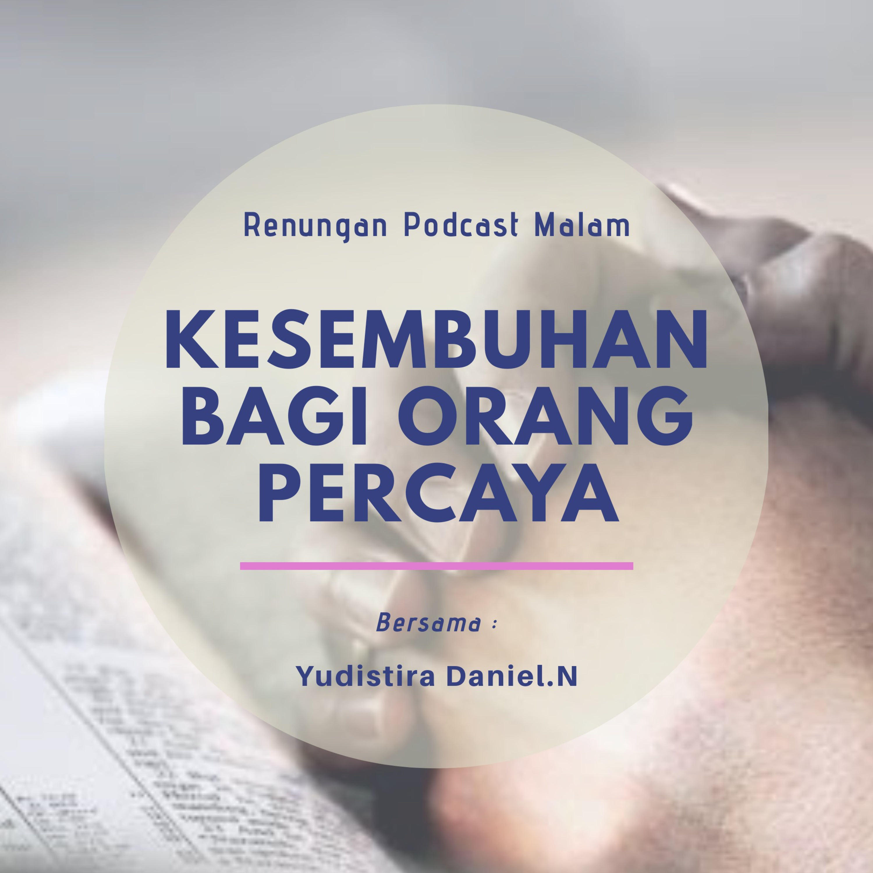 "KESEMBUHAN BAGI ORANG PERCAYA" #renunganMalam 10, Oktober 2020 episode artwork