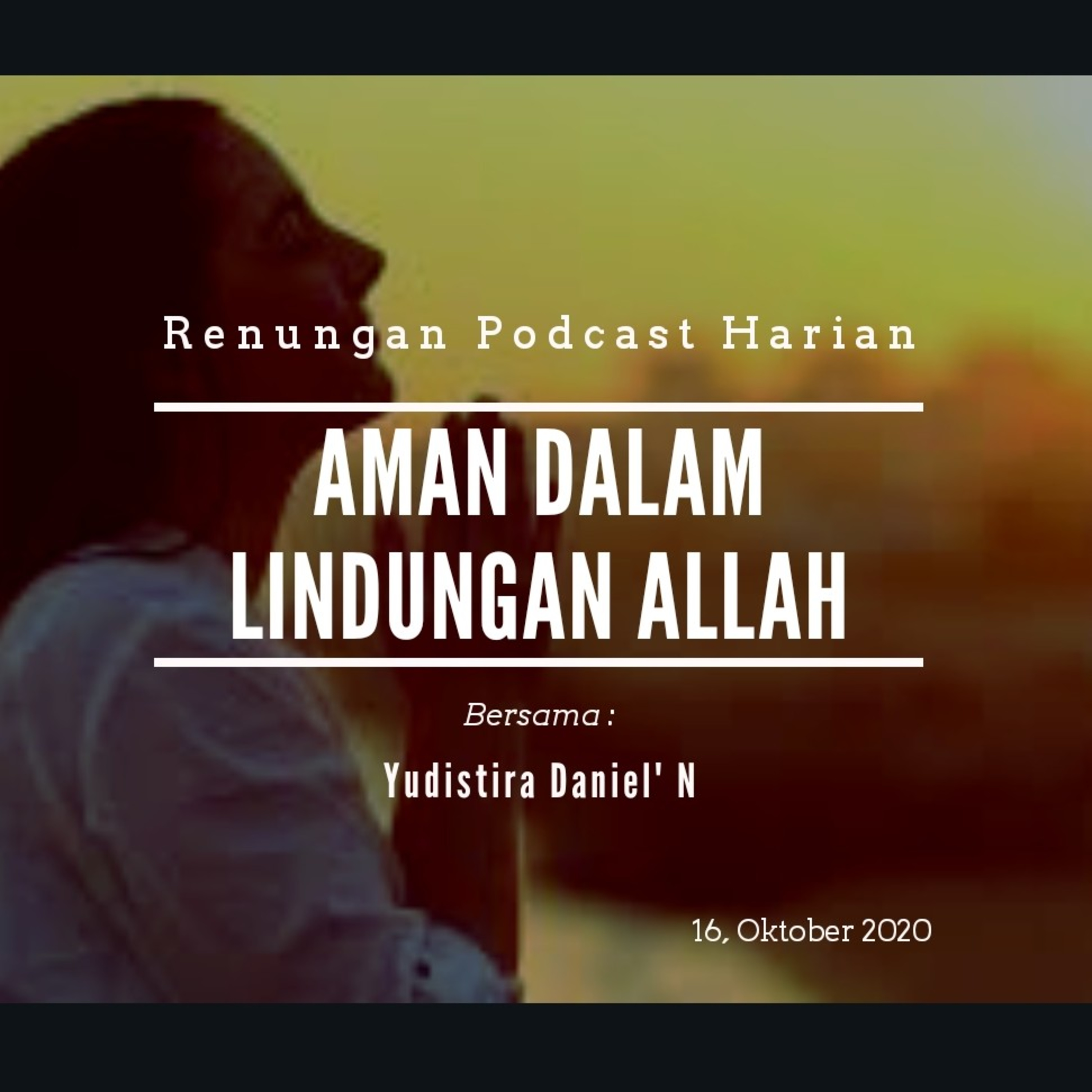 "AMAN DALAM LINDUNGAN ALLAH" #renunganPagi 16, Oktober 2020 episode artwork