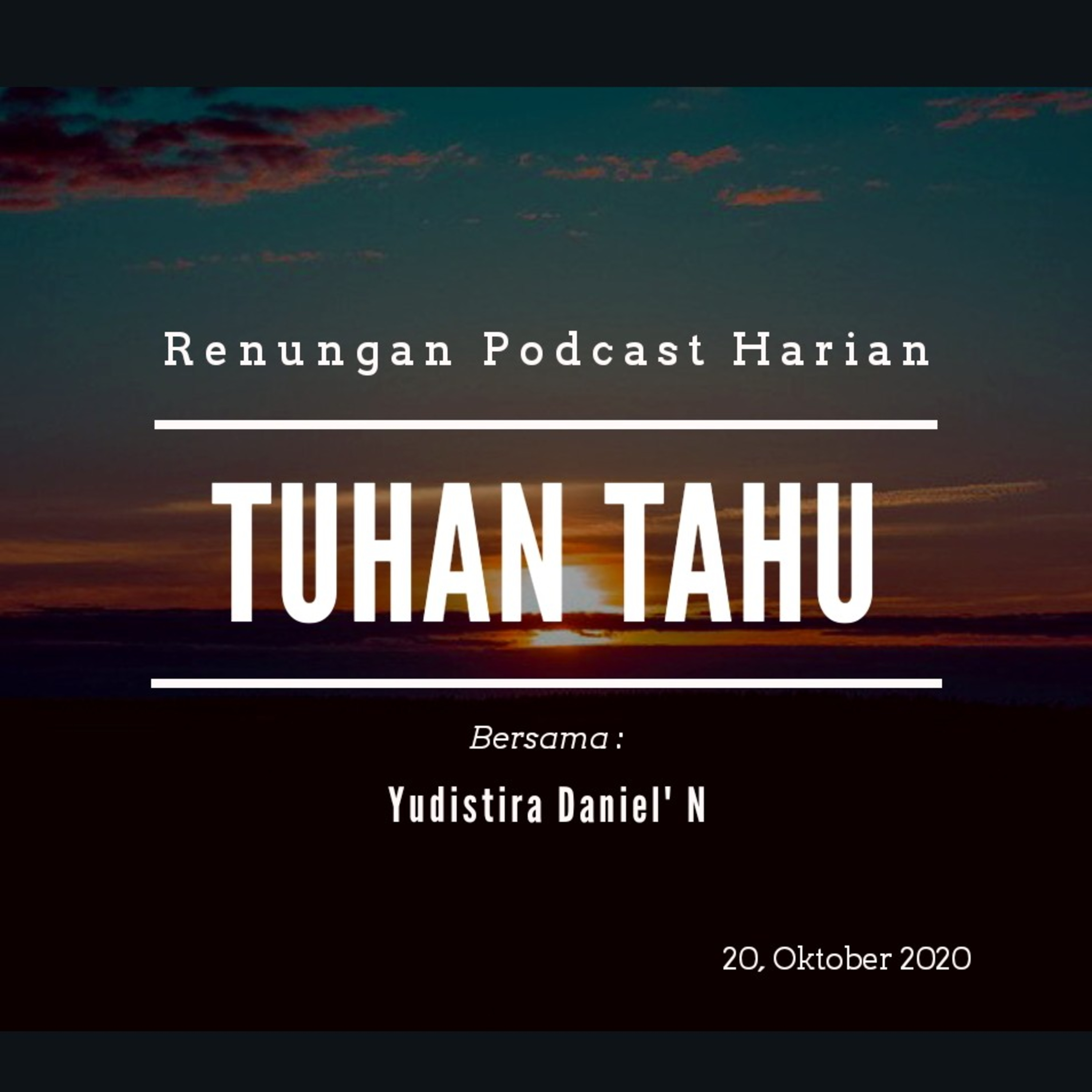 "TUHAN TAHU" #renunganPagi 20, Oktober 2020 episode artwork