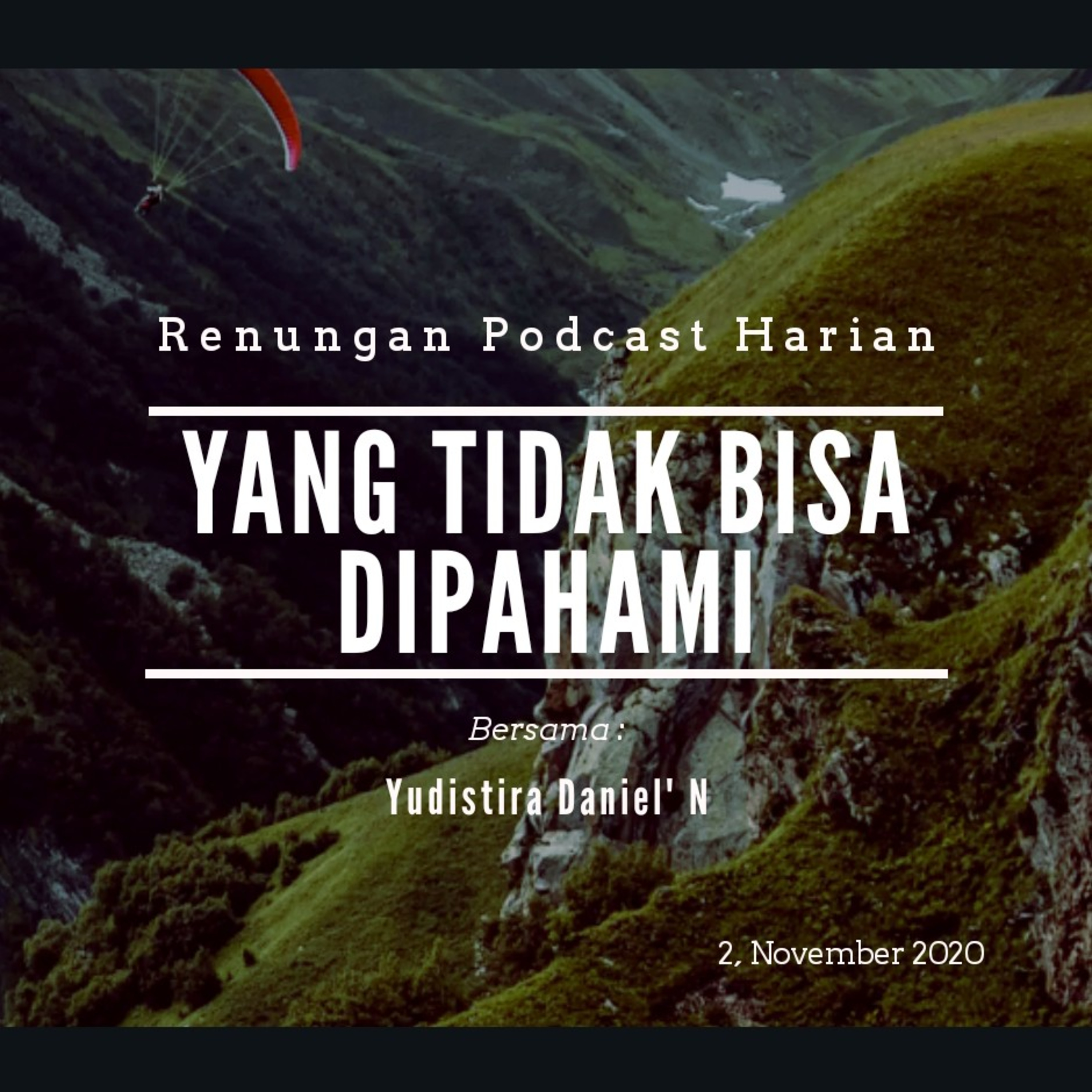 "YANG TIDAK BISA DIPAHAMI" #renunganPagi  2, November 2020 episode artwork