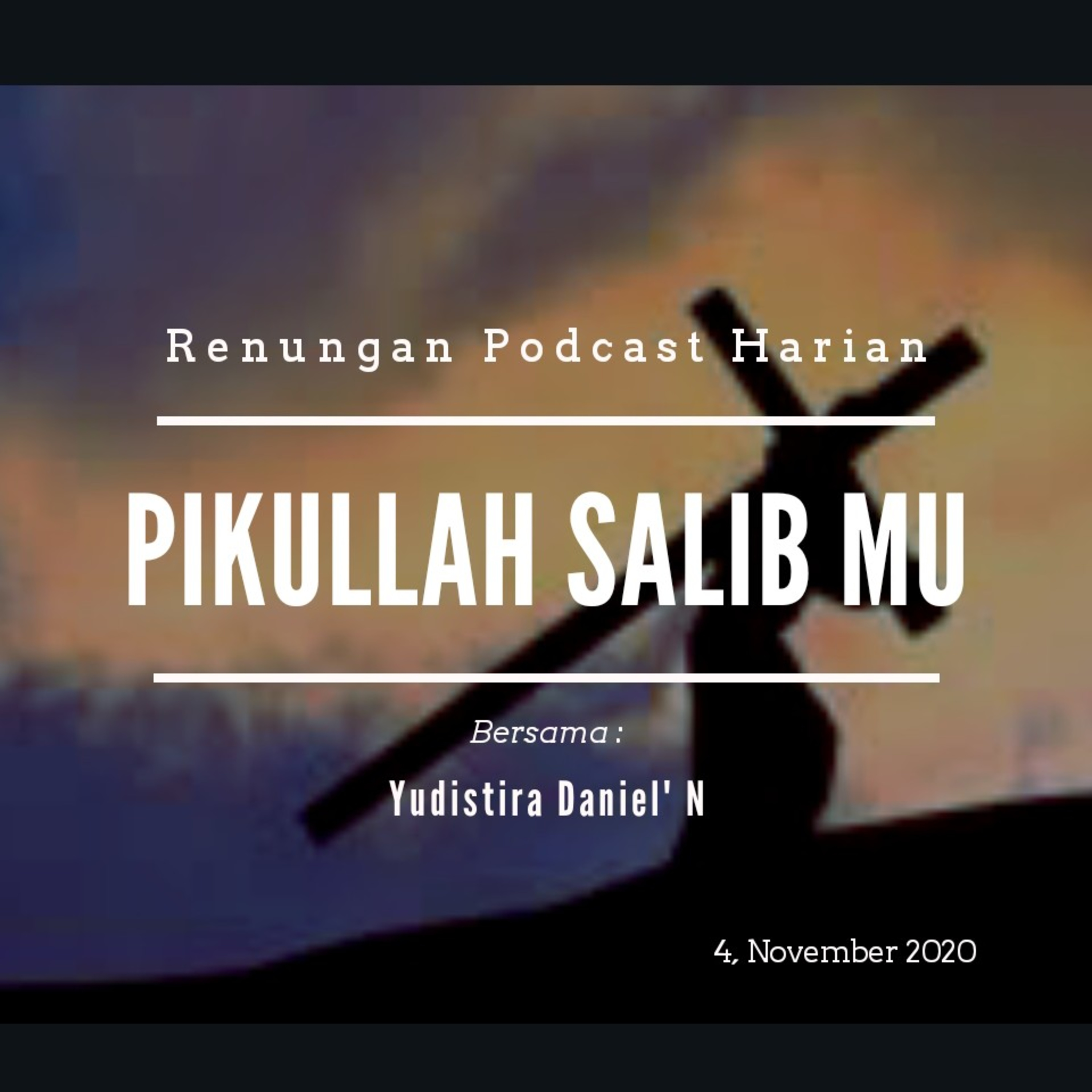 "PIKULLAH SALIB MU" #renunganPagi  4, November 2020 episode artwork