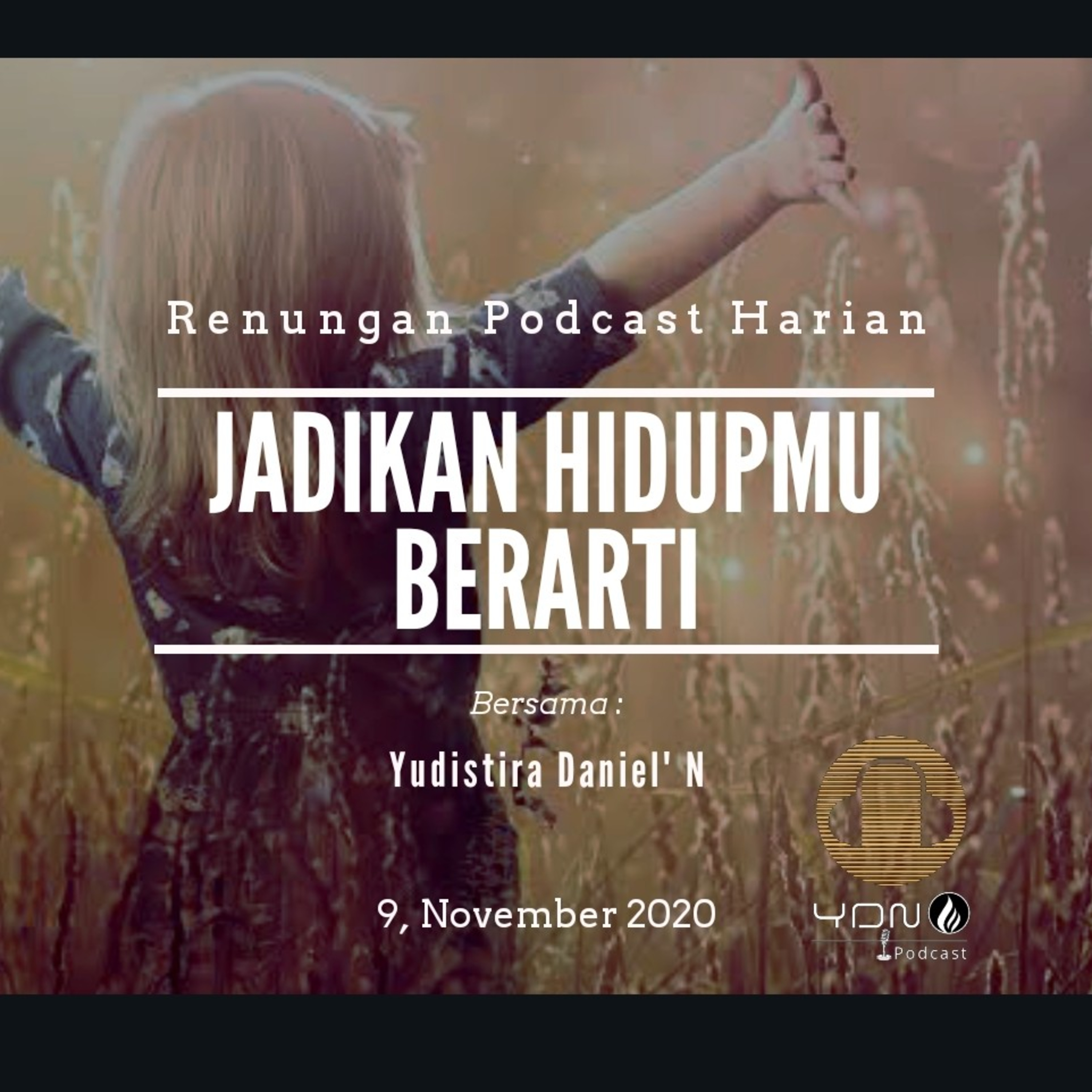 "JADIKAN HIDUPMU BERARTI" #renunganHarian  9, November 2020 episode artwork