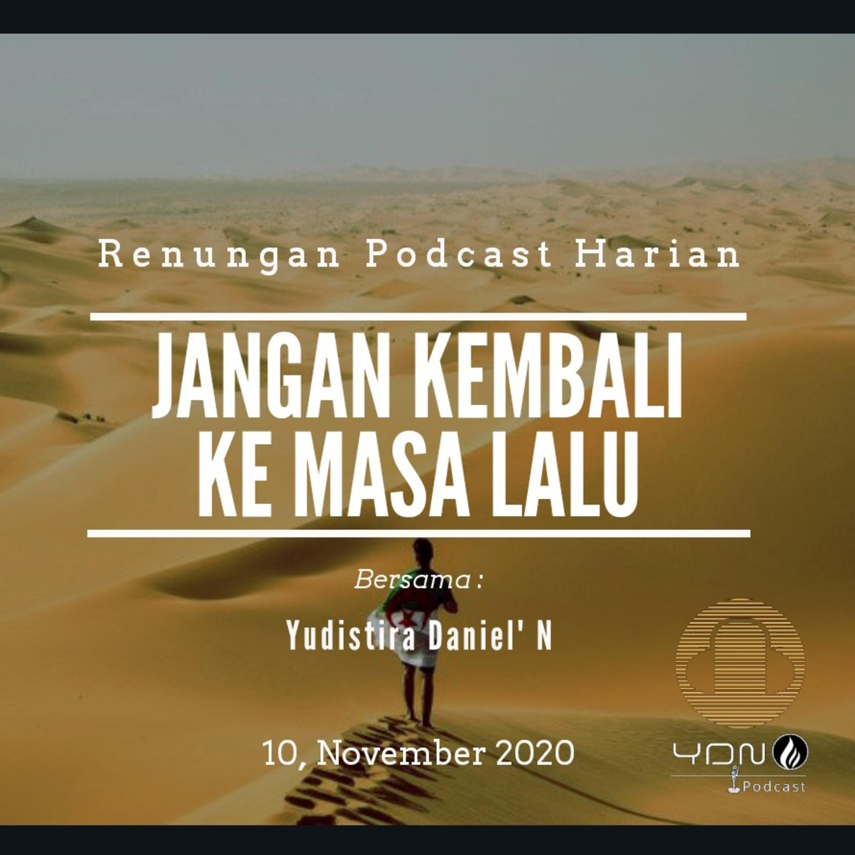 "JANGAN KEMBALI KE MASA LALU" #RenunganHarian  10, November 2020 episode artwork