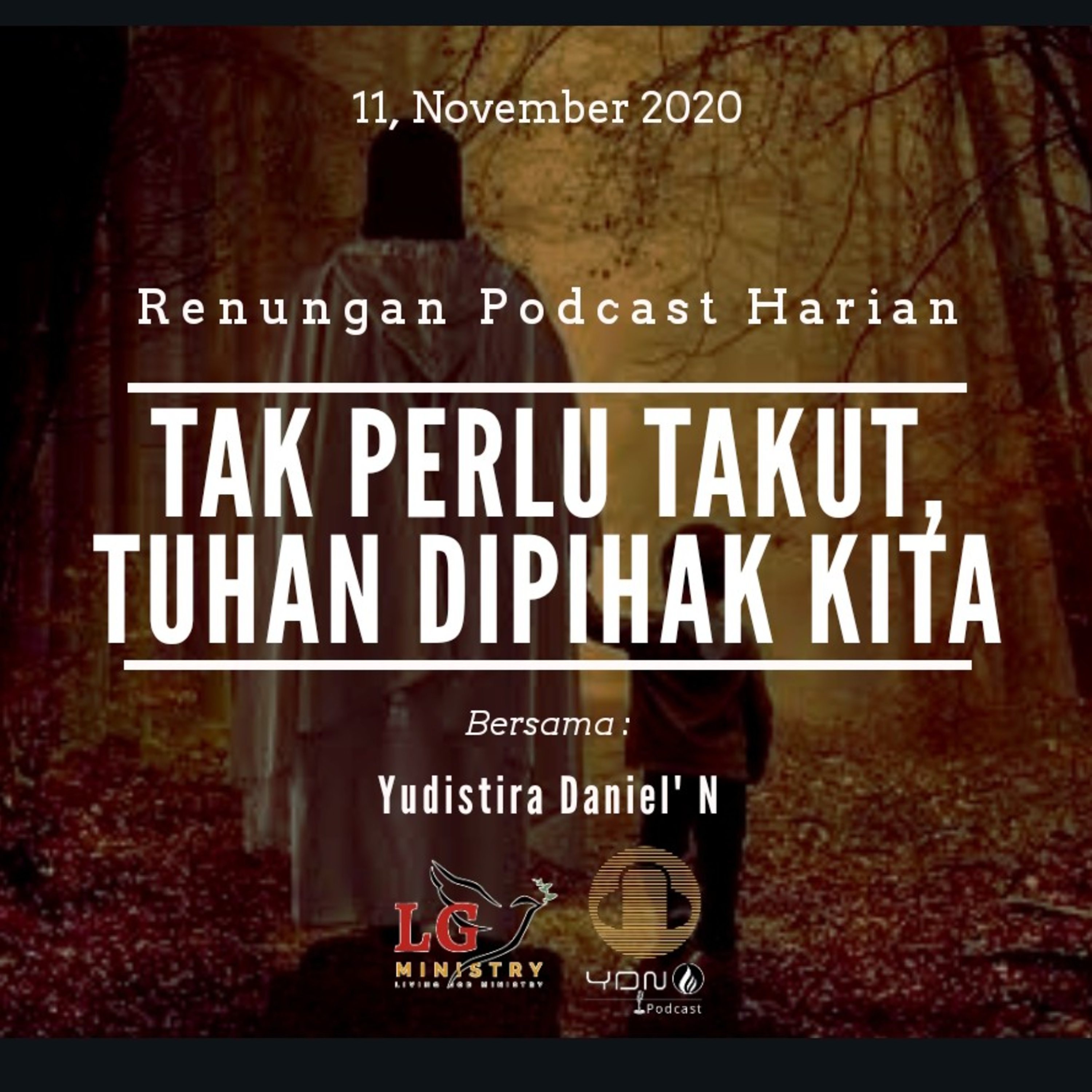 "TAK PERLU TAKUT, TUHAN DIPIHAK KITA" #renunganHarian. 11, November 2020 episode artwork