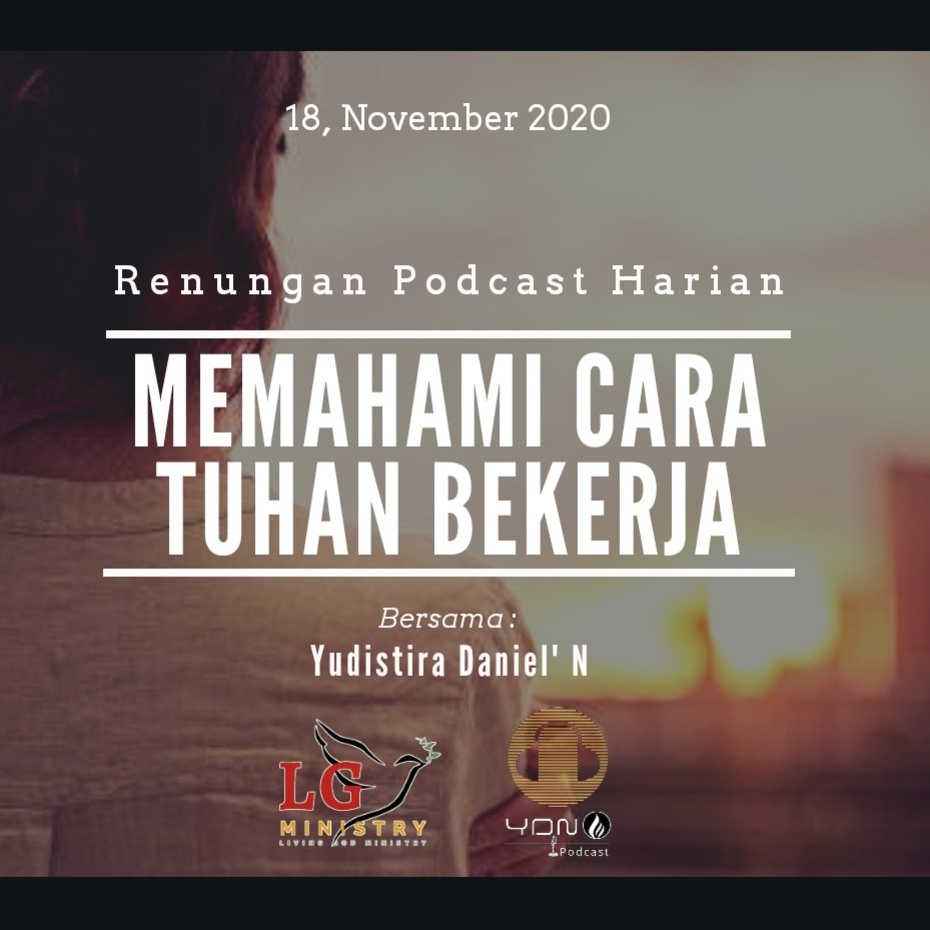 "MEMAHAMI CARA TUHAN BEKERJA" #renunganHarian  18, November 2020 episode artwork