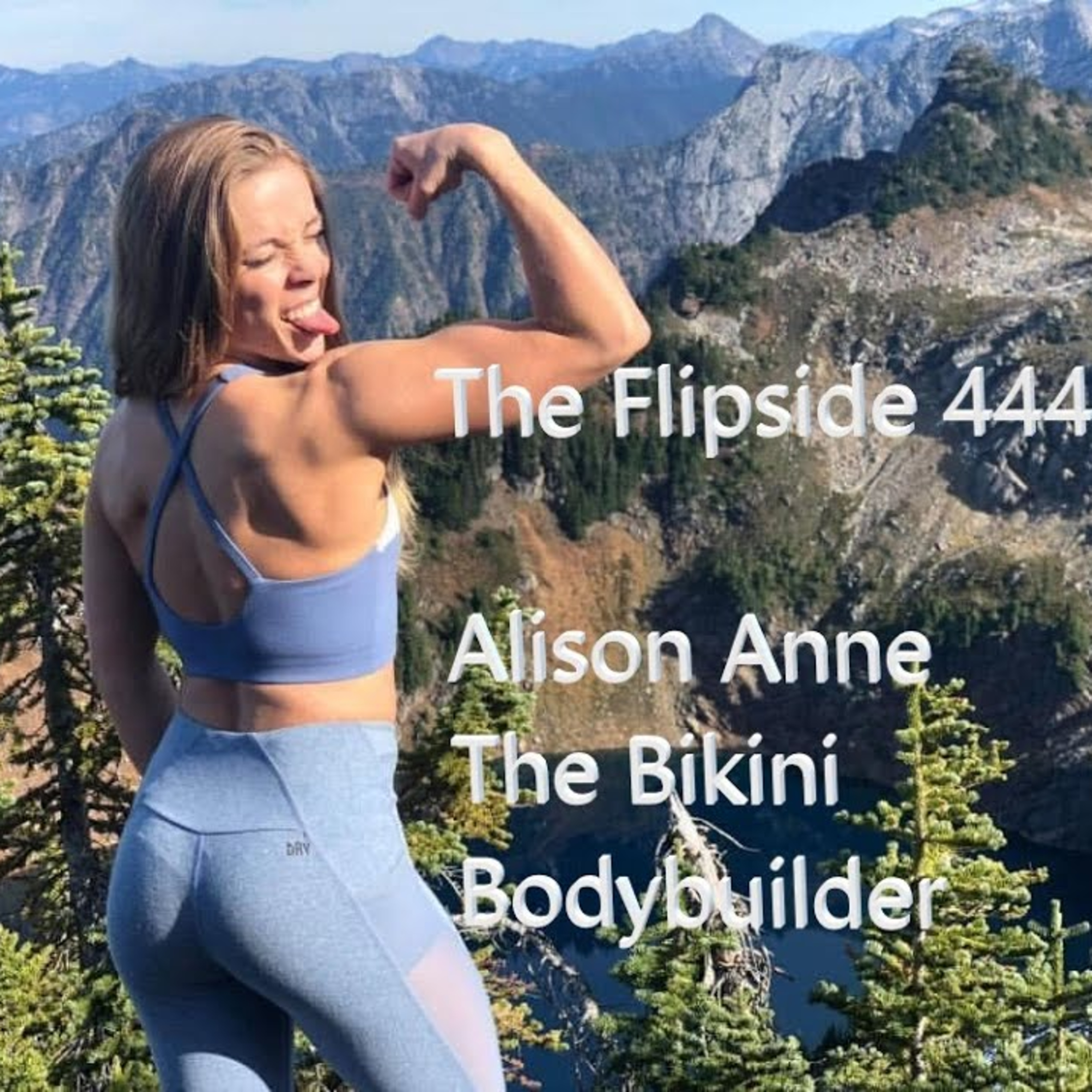 The Flipside Radio Show : Episode 444 - Alison Anne, The Bikini Bodybuilder episode artwork
