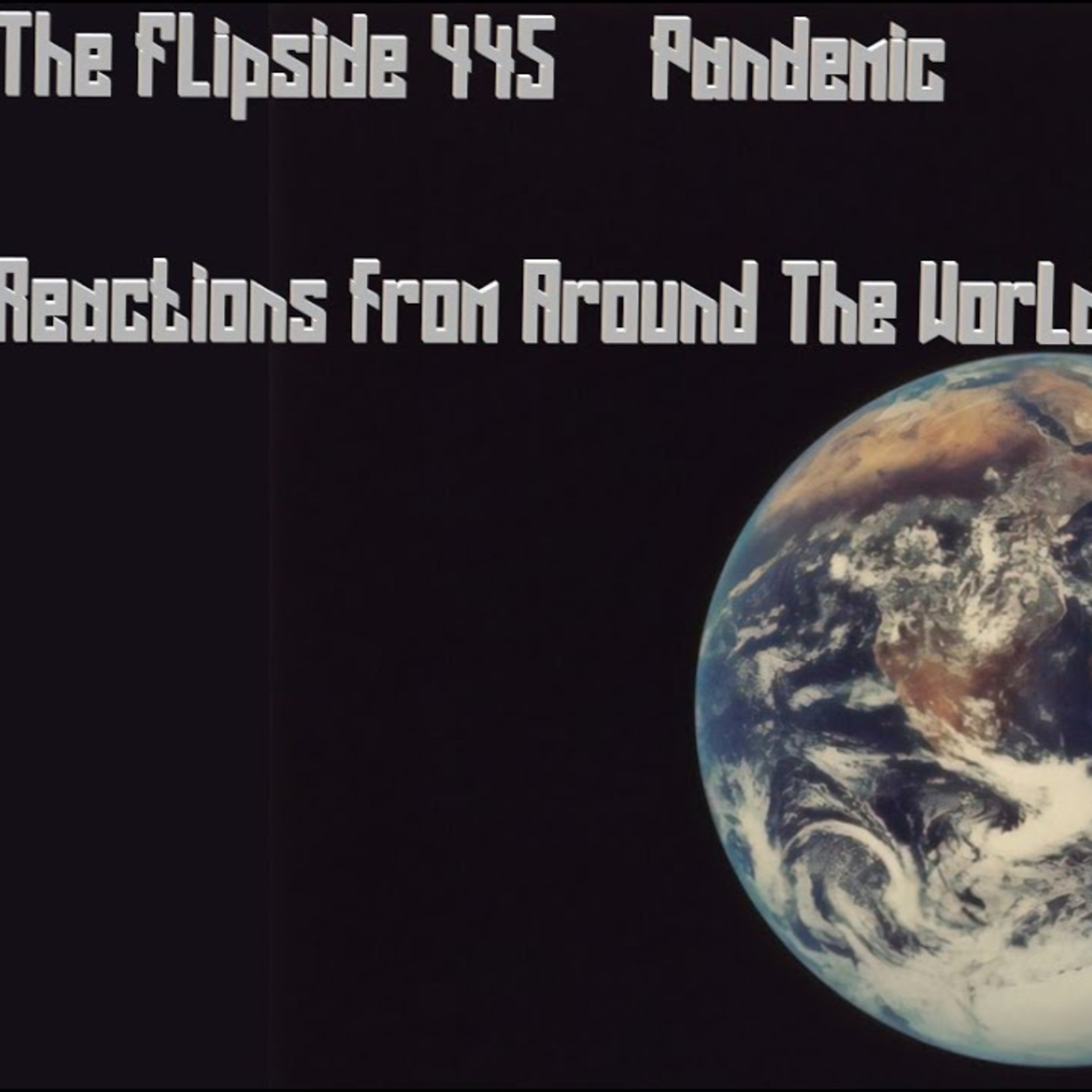 The Flipside Podcast : Episode 445 - Pandemic and the people around the world episode artwork