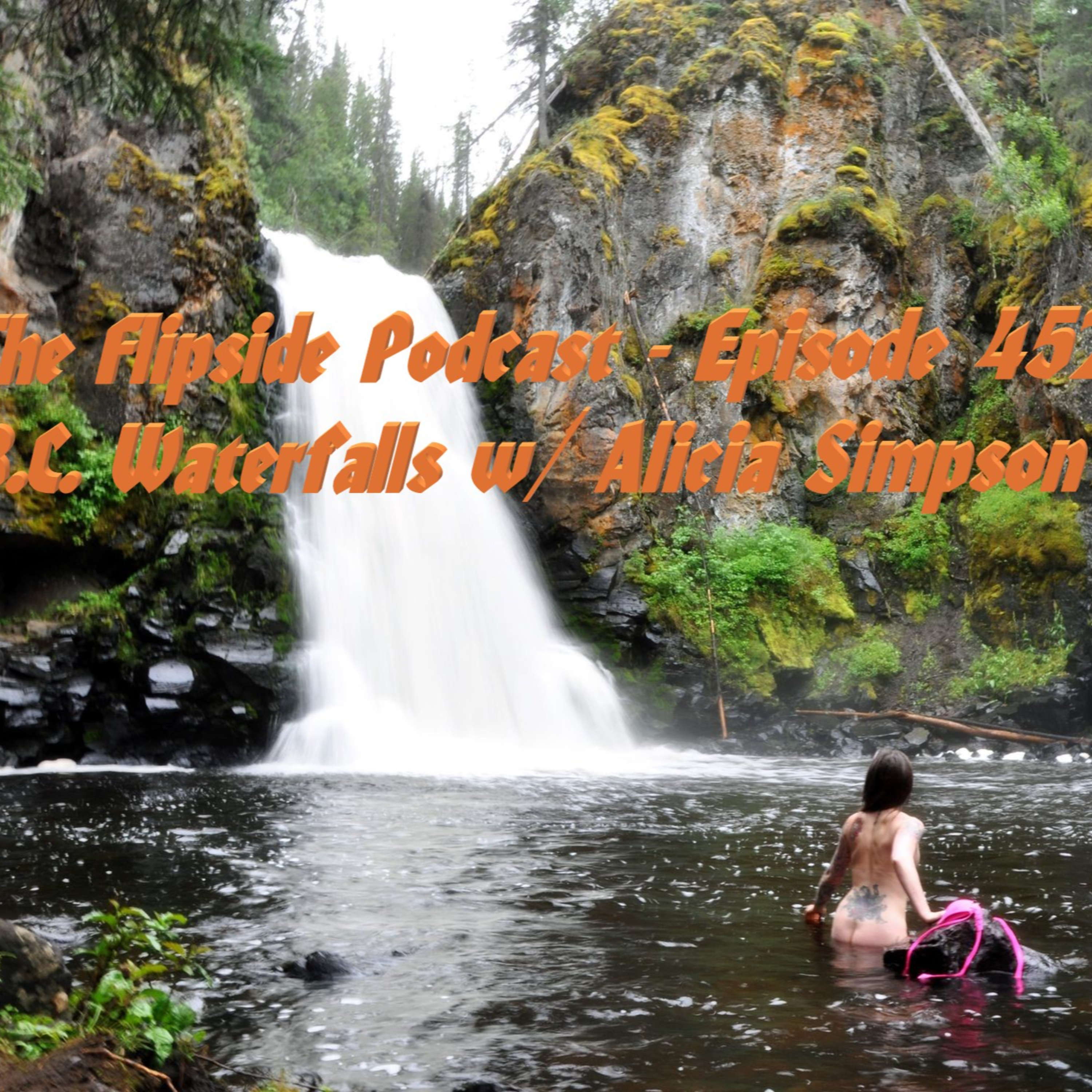 The Flipside Podcast : Episode 452 - B.C. Waterfalls with Alicia Simpson episode artwork