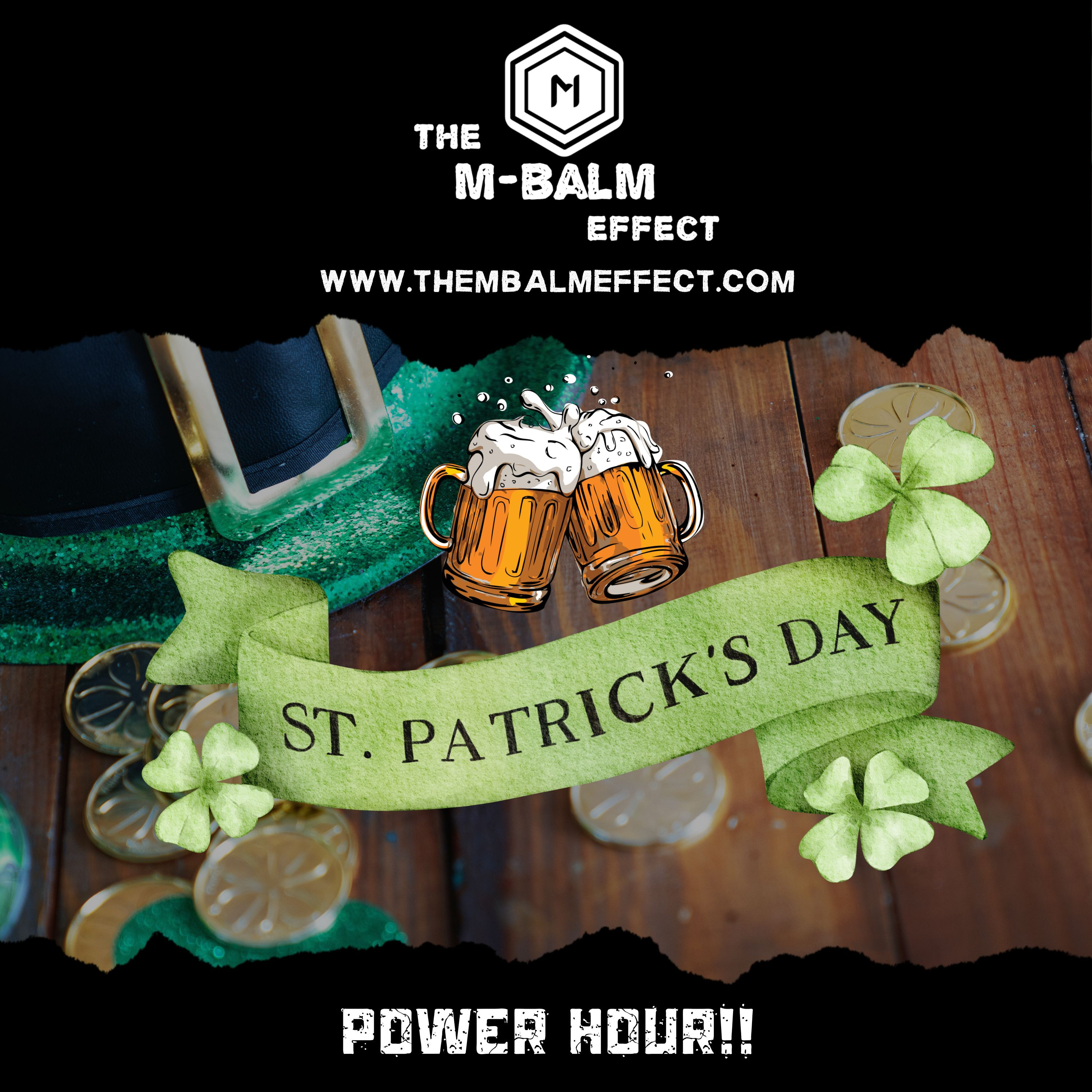 The M-Balm Effect: St. Patrick's Day Spectacular (POWER HOUR) 3/18/2023 episode artwork