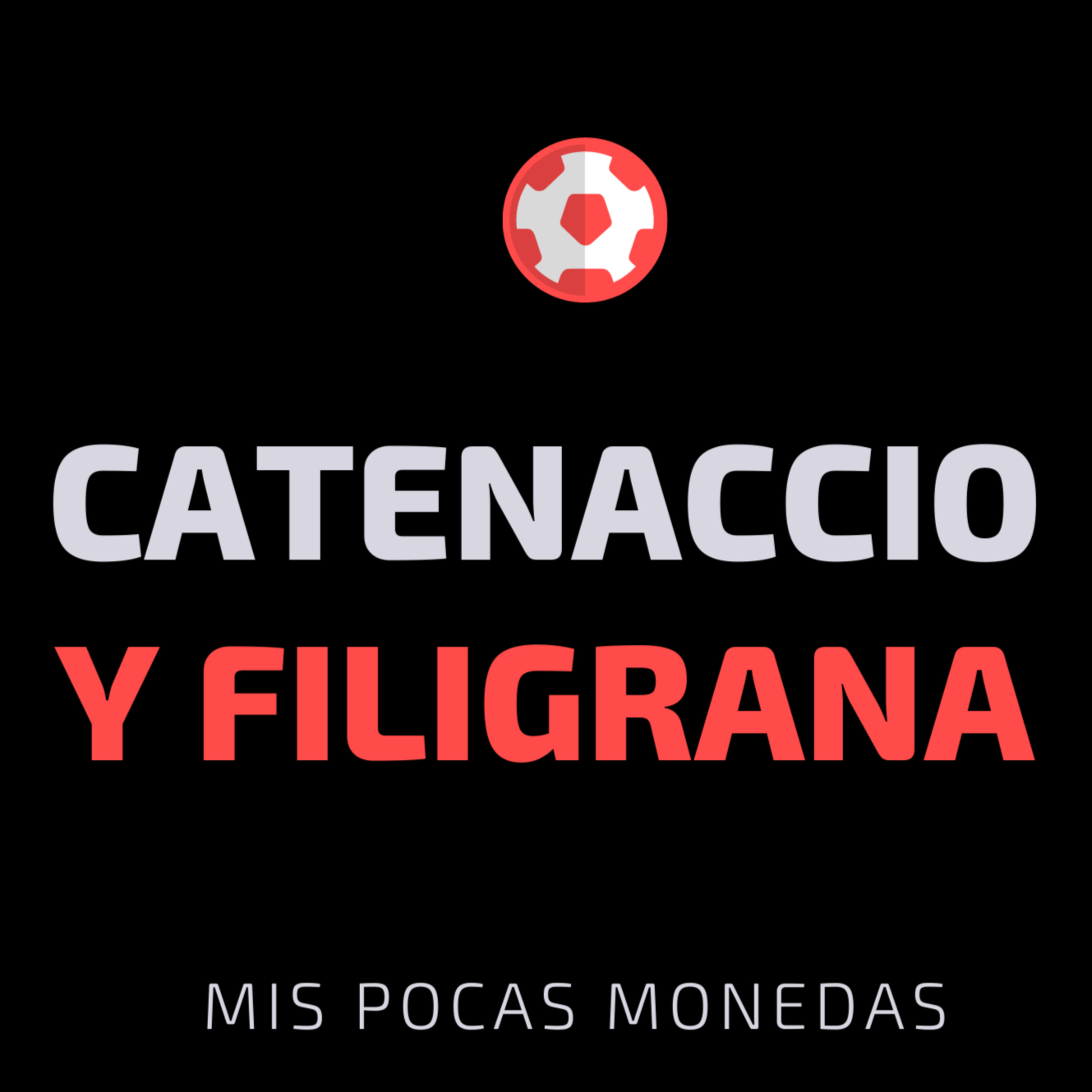 Catenaccio y Filigrana