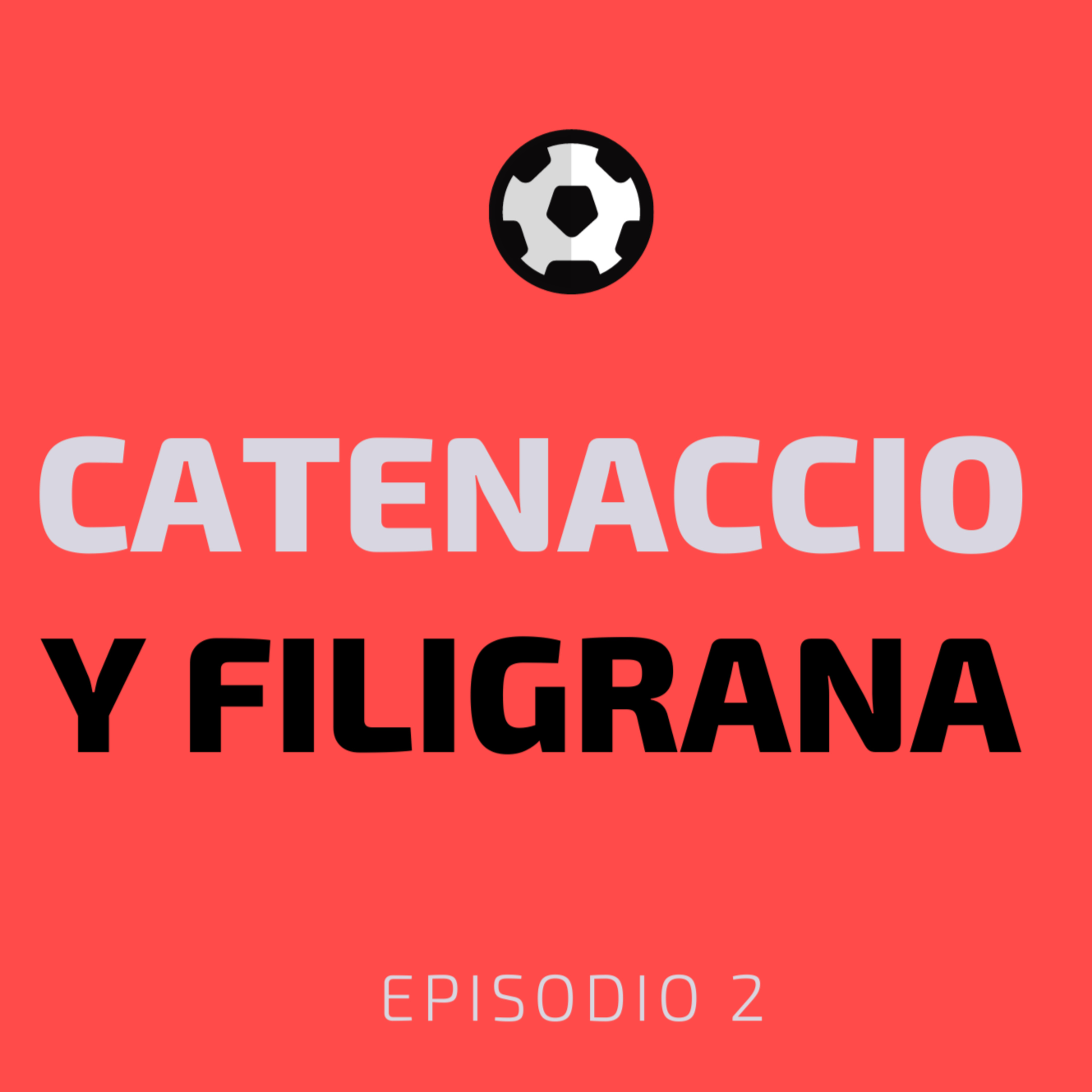 Catenaccio y Filigrana