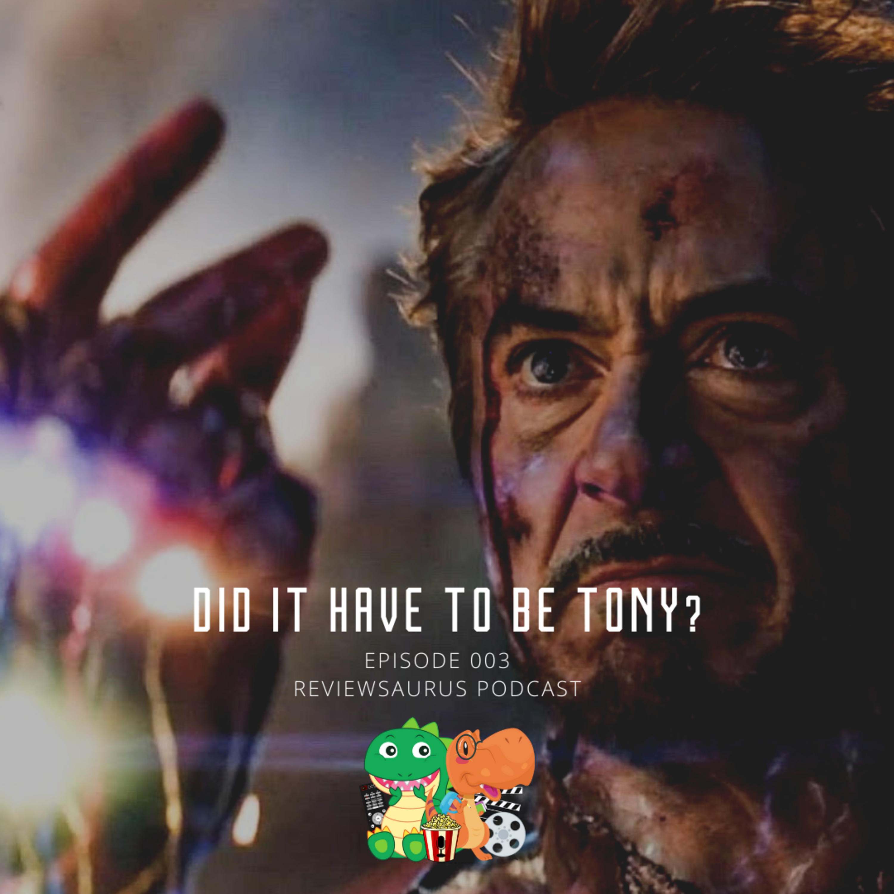 003 - Did it have to be TONY? | Avengers: Endgame episode artwork