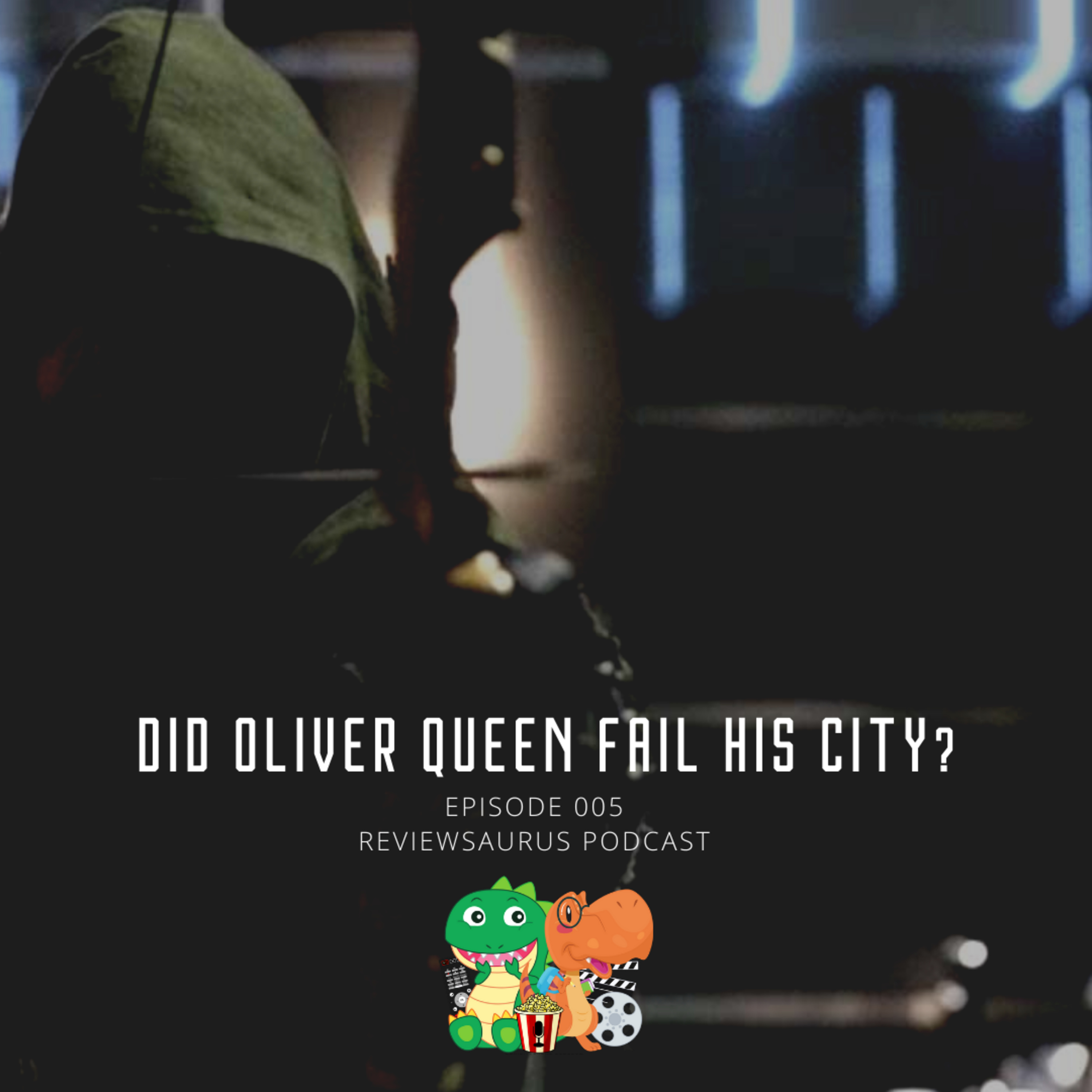 005 - Did Oliver Queen fail his CITY? | Arrow episode artwork