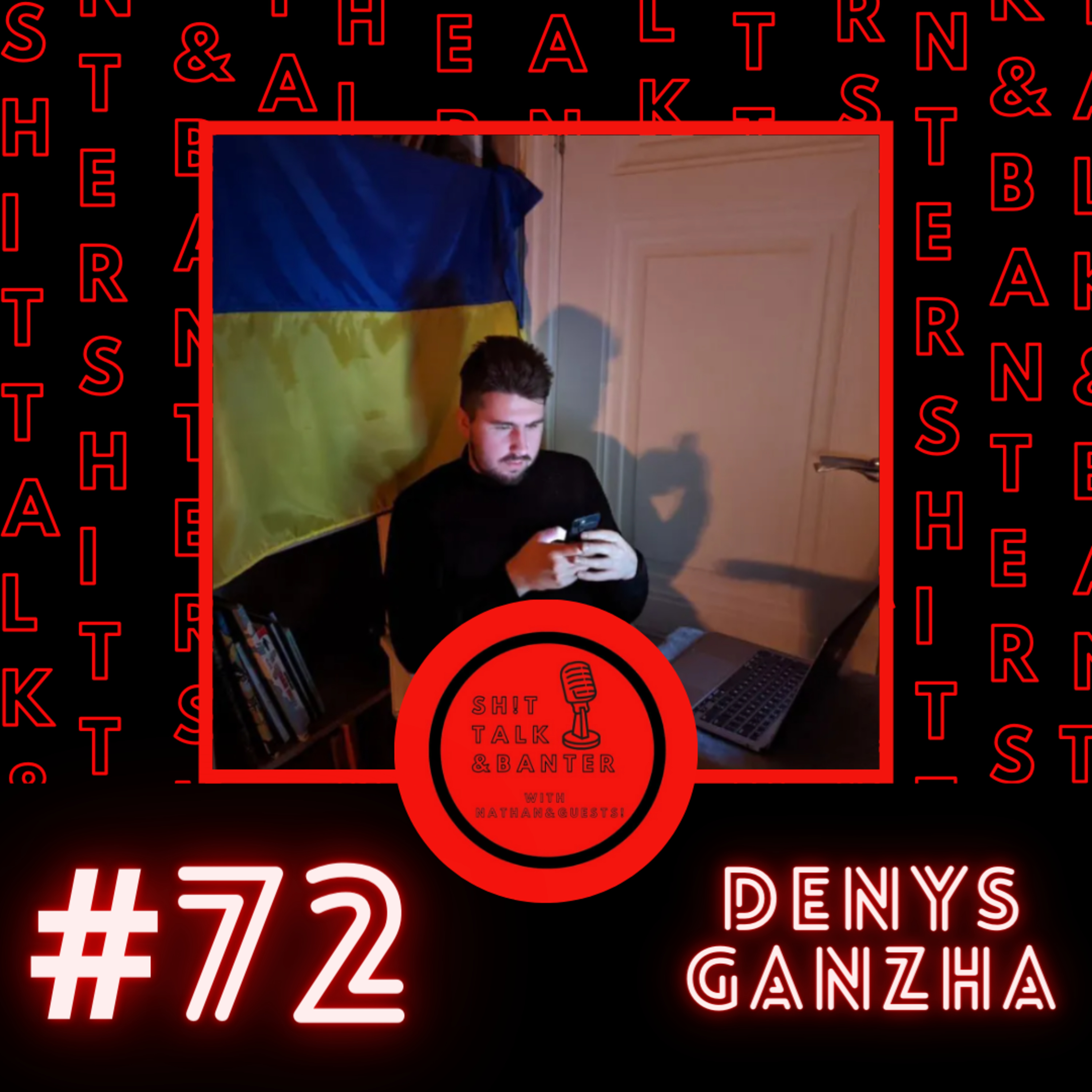 Episode 72 - Denys Ganzha