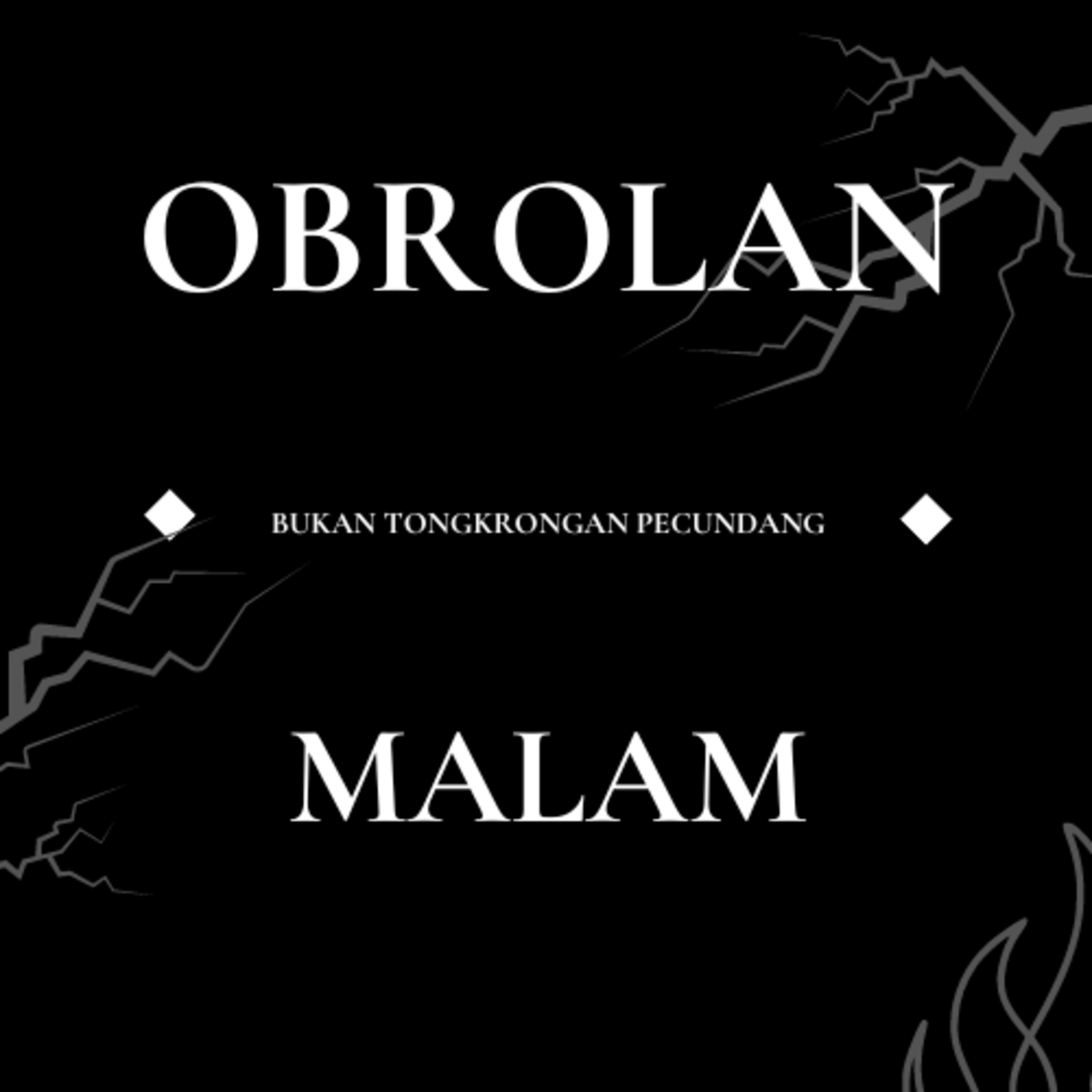 OBROLAN MALAM : BUKAN TONGKRONGAN PECUNDANG