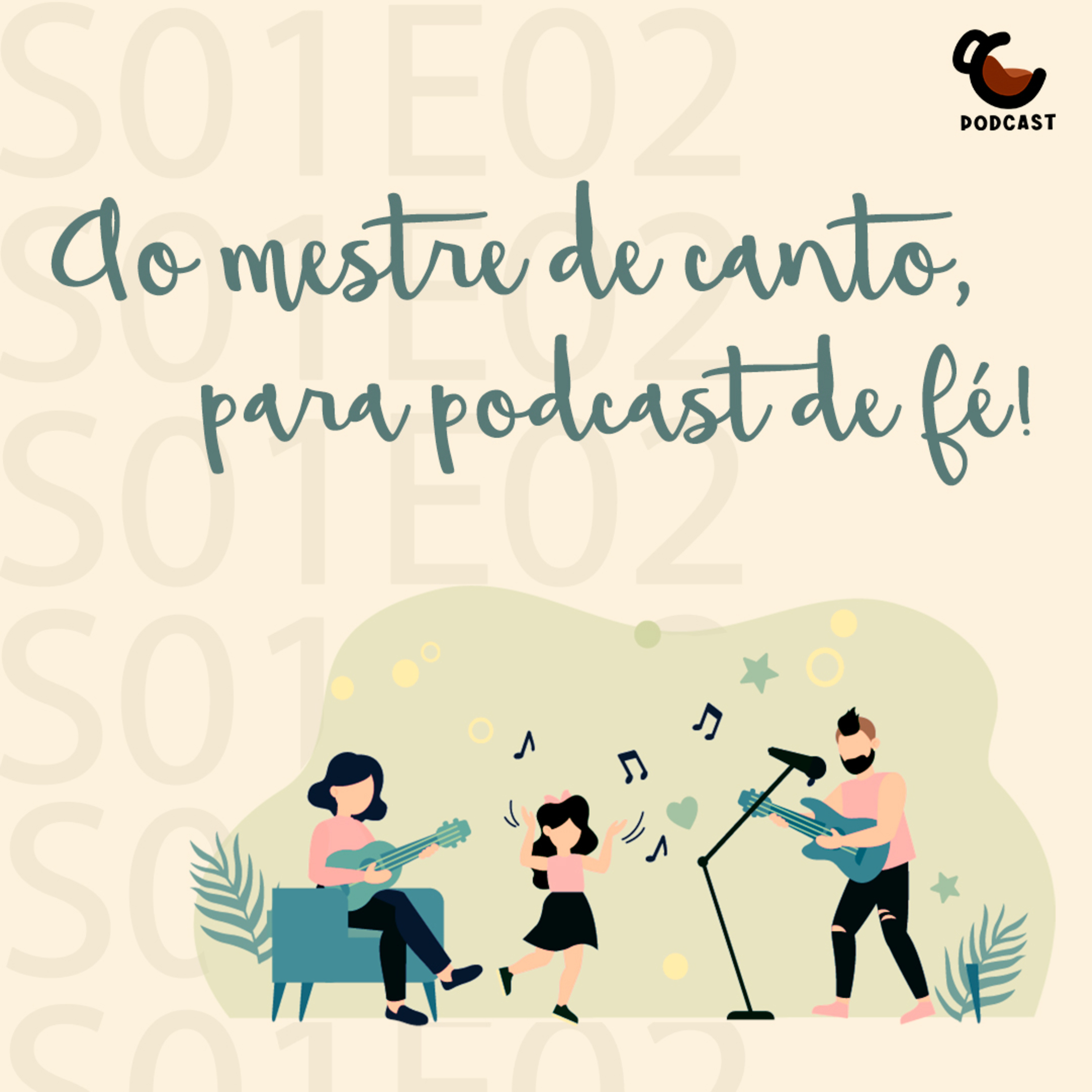 #002 - Ao mestre de canto, para podcast de fé!