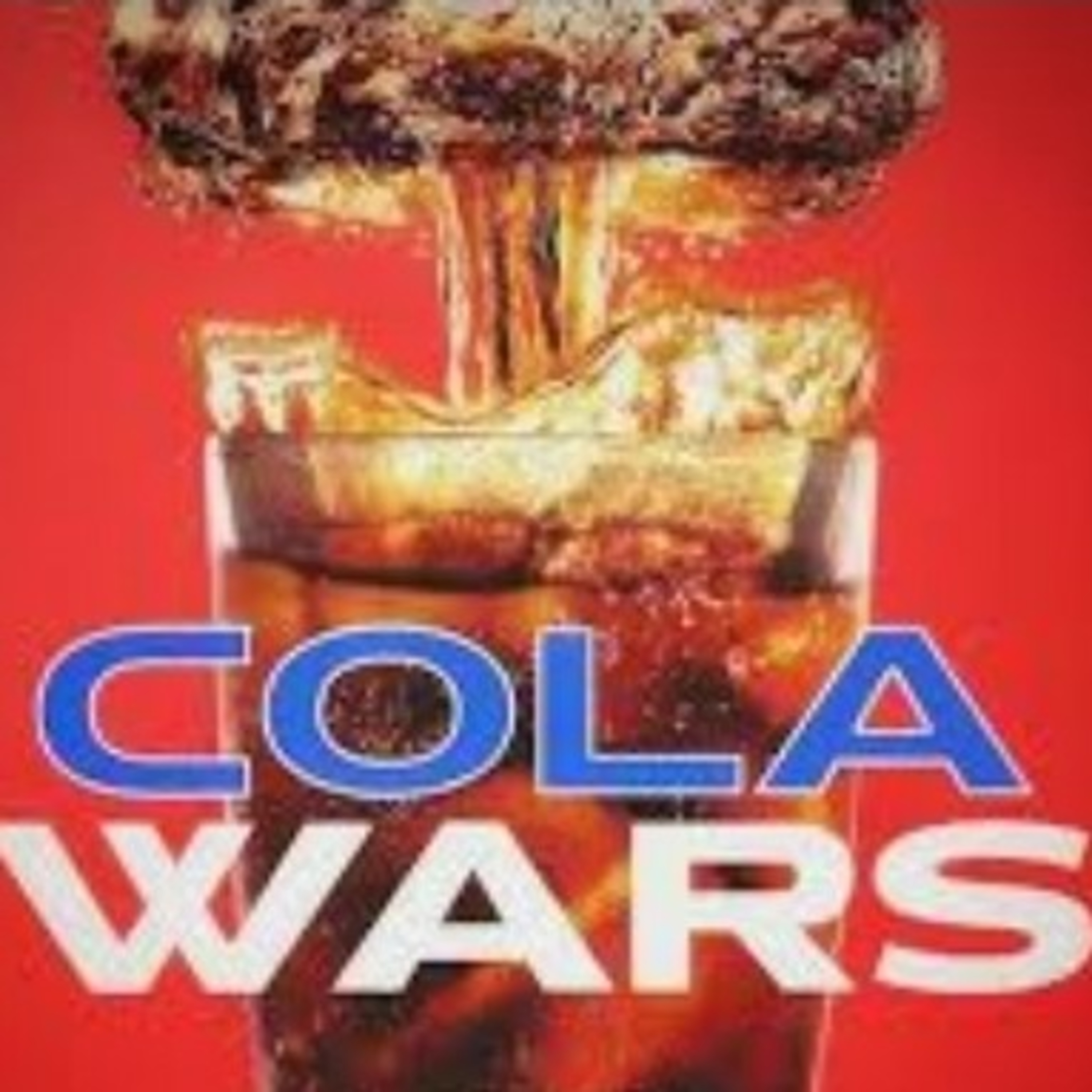The Cola Wars: Real Life Corporate Warfare