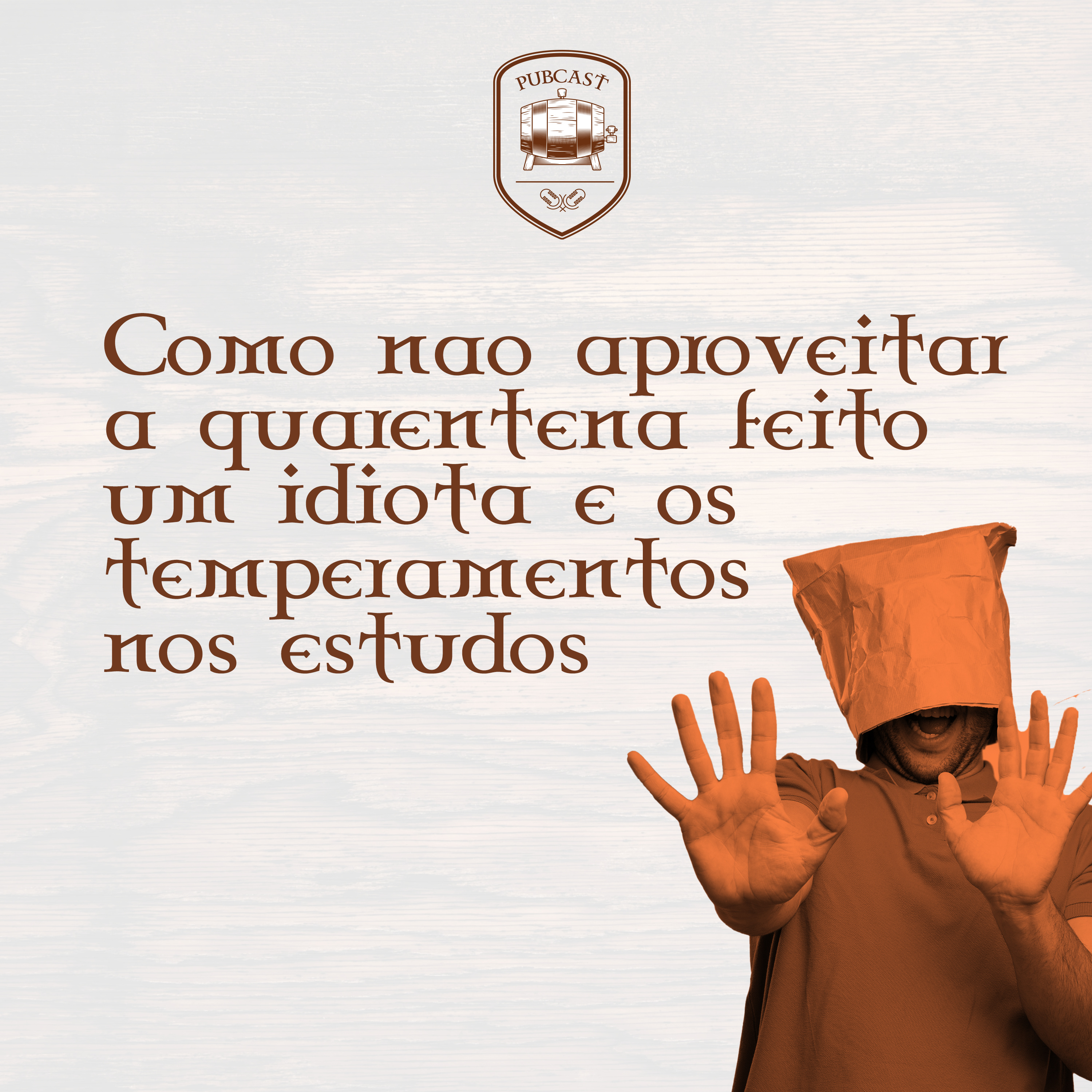 PubCast 01: Como não aproveitar a quarentena feito um idiota episode artwork
