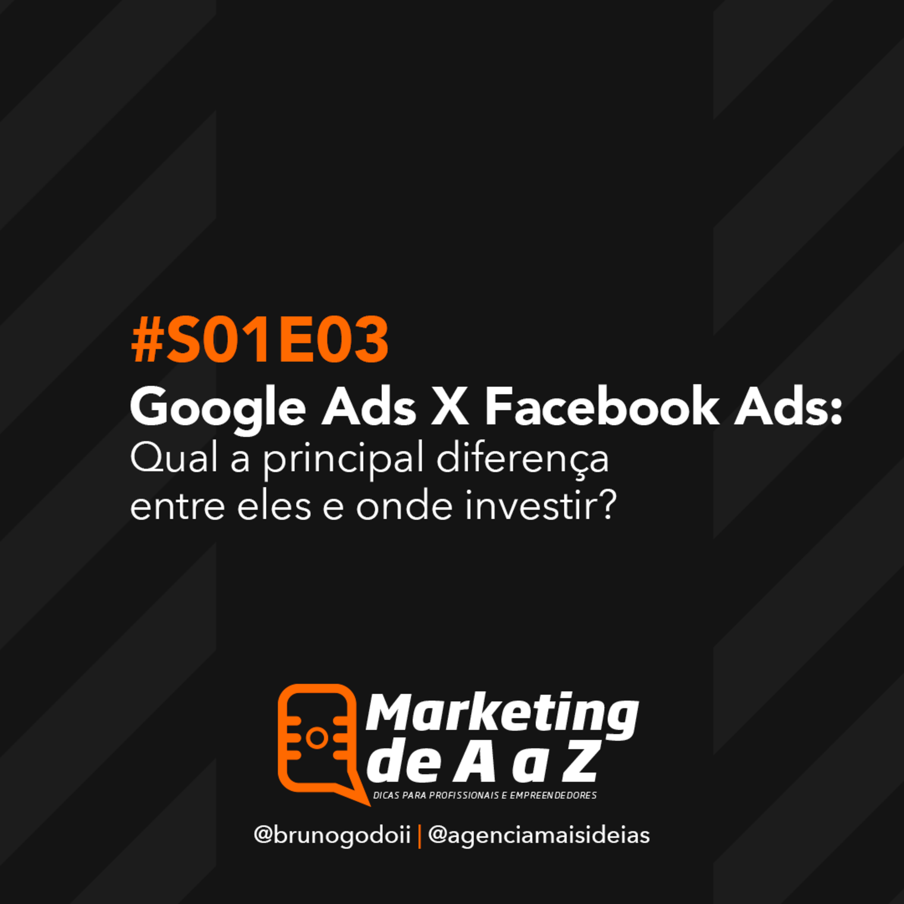 Google Ads X Facebook Ads: Qual a principal diferença entre eles e onde investir? #S01E03