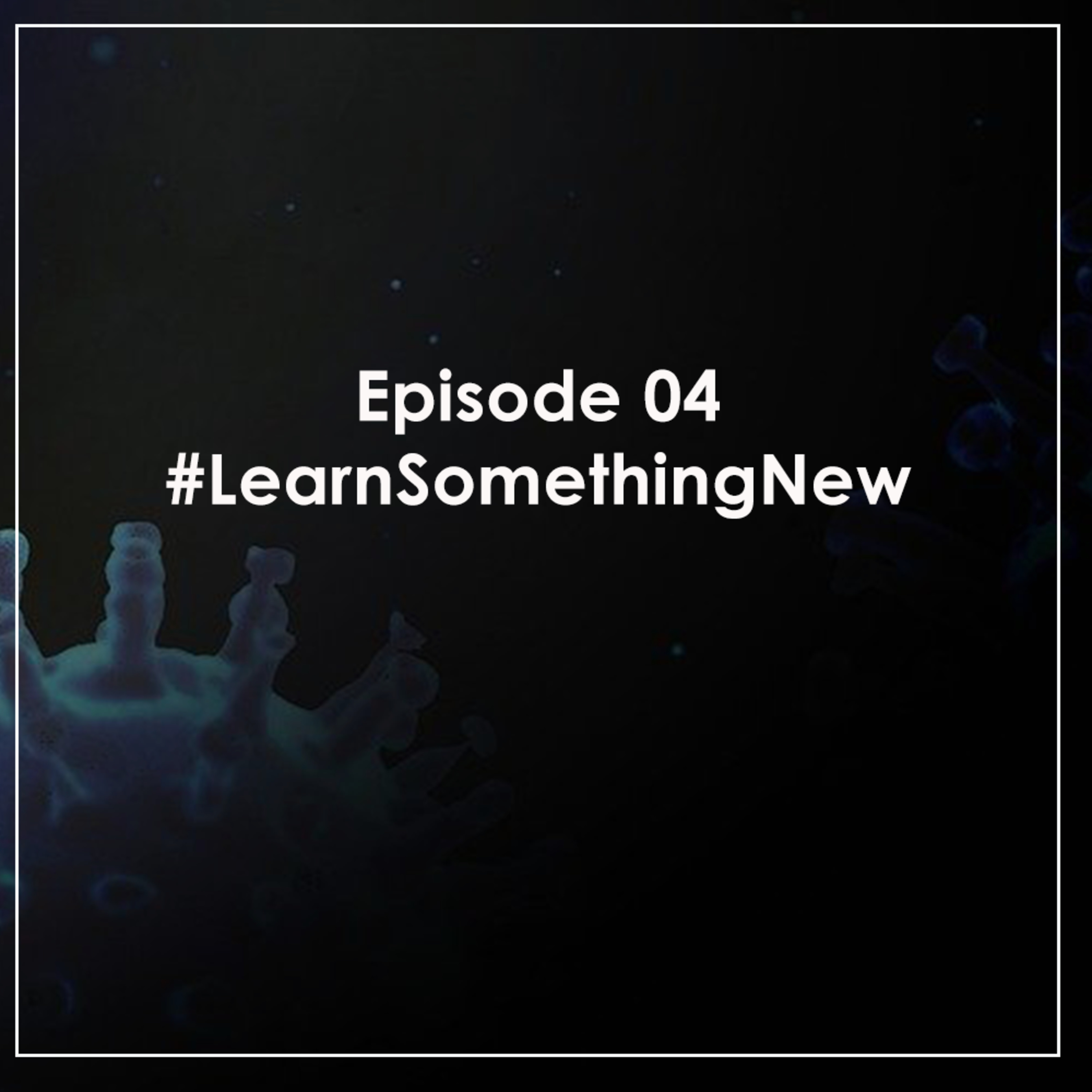 #LearnSomethingNew