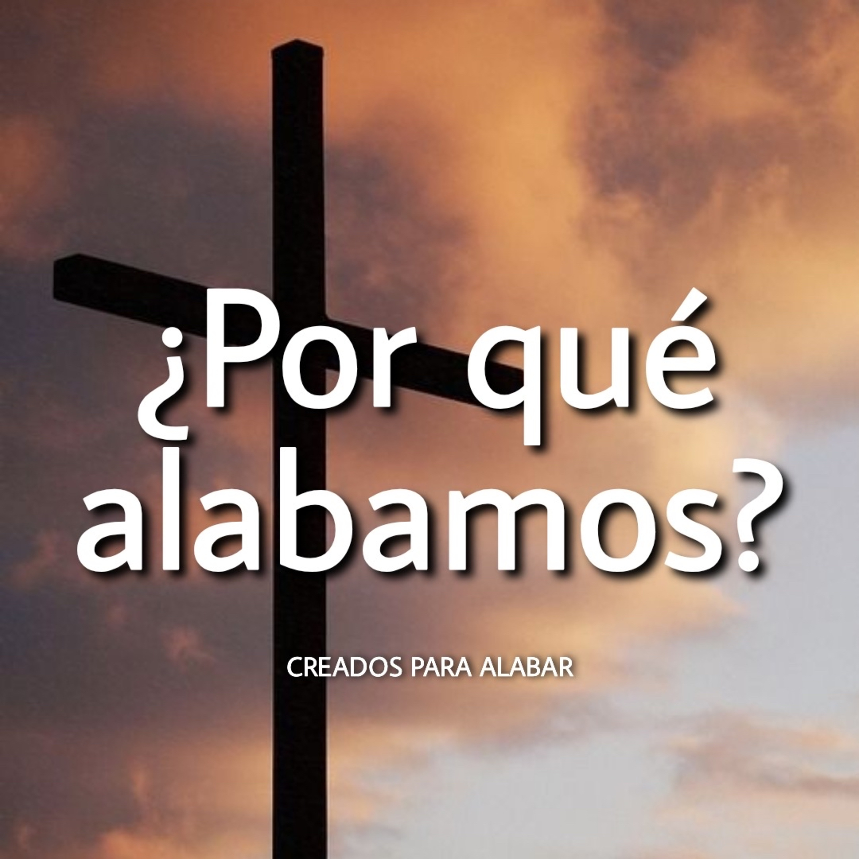 ¿Por qué alabamos? episode artwork