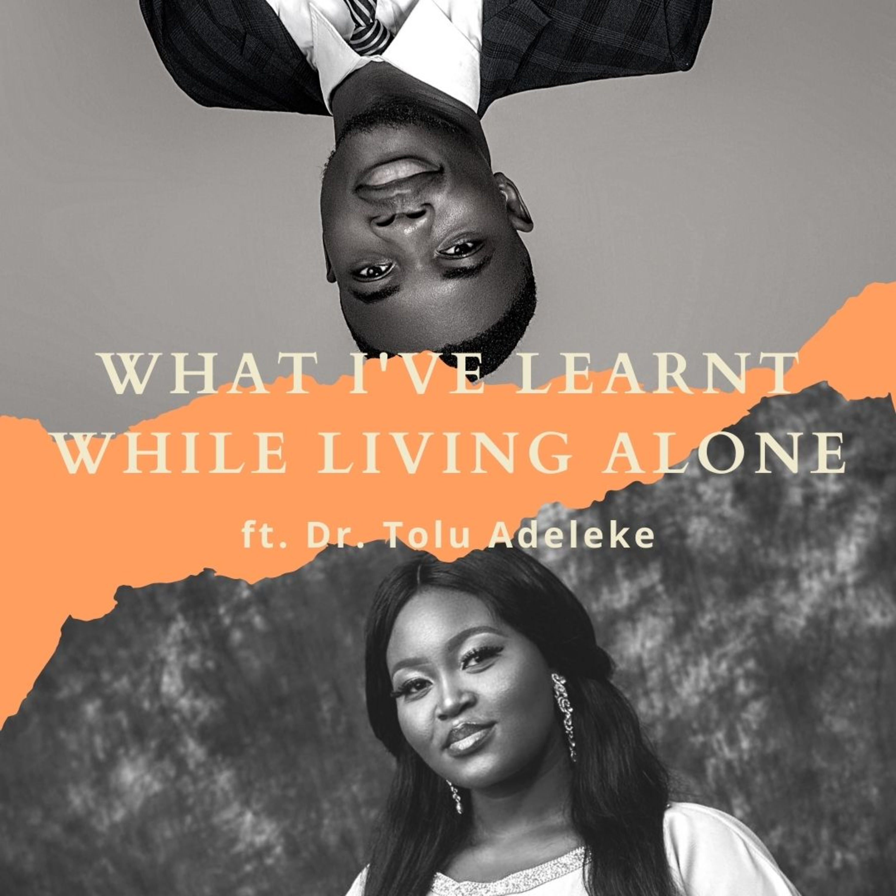 What I've Learnt While Living Alone ft. Dr. Tolu Adeleke