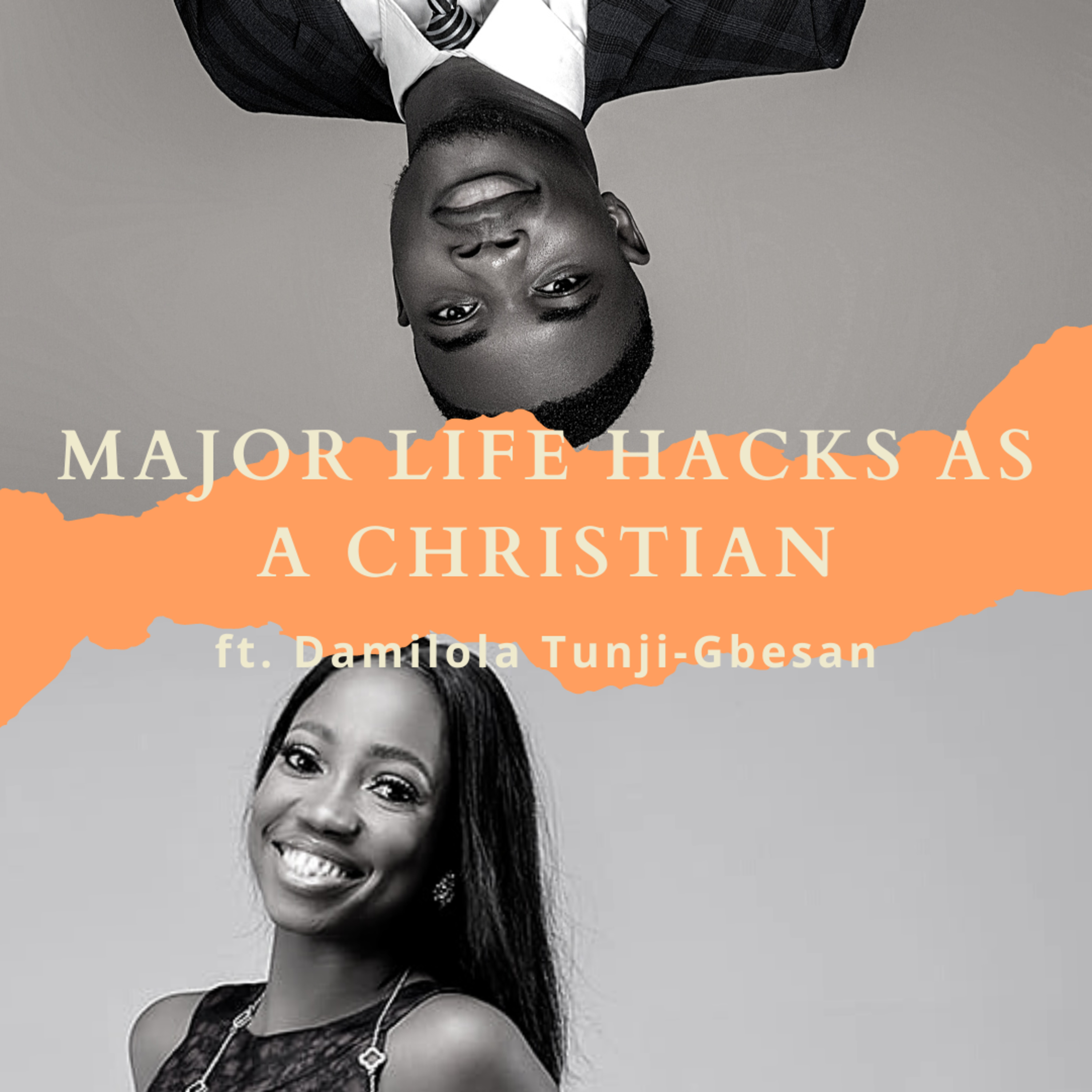 Major Life Hacks As A Christian ft. Damilola Tunji-Gbesan