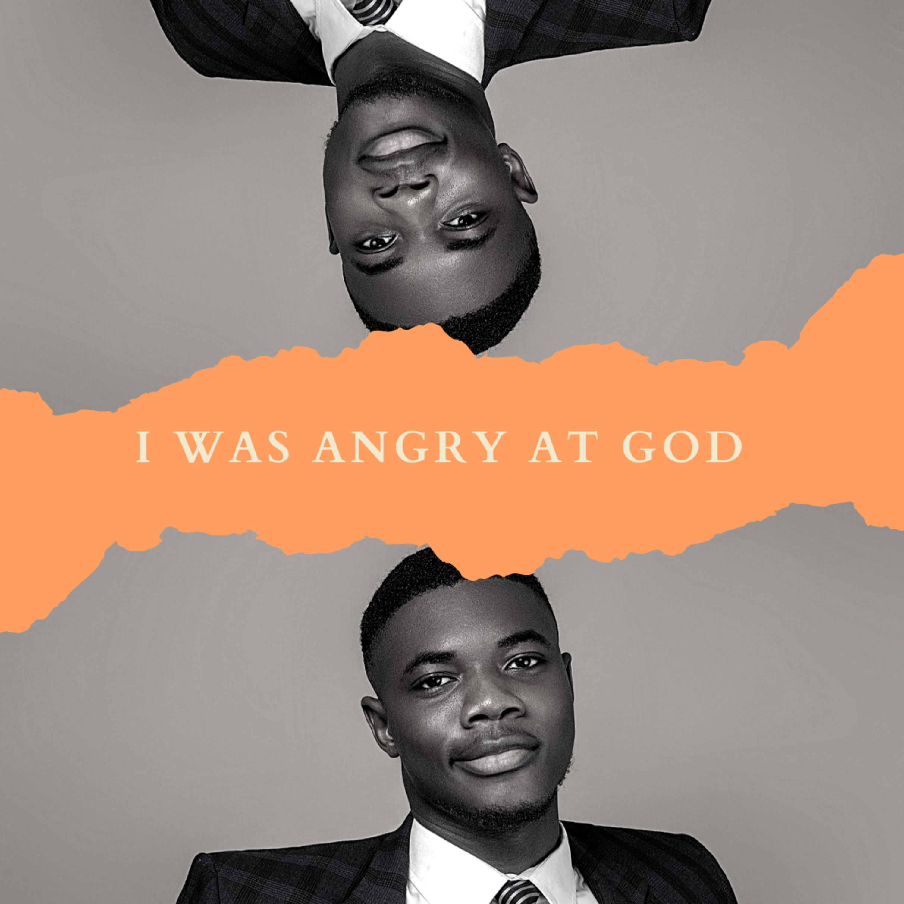 I Was Angry At God