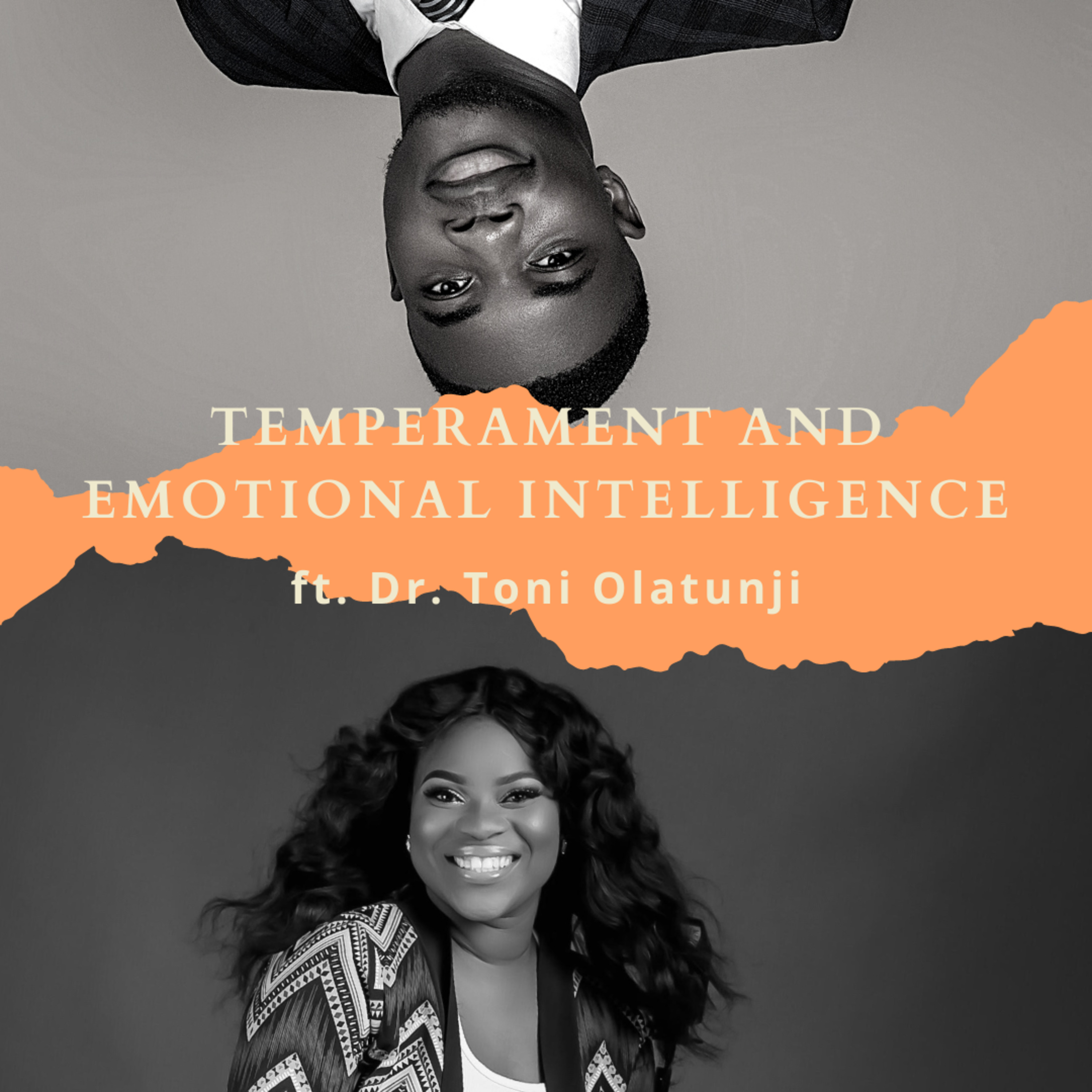 Temperament and Emotional Intelligence ft. Dr. Toni Olatunji