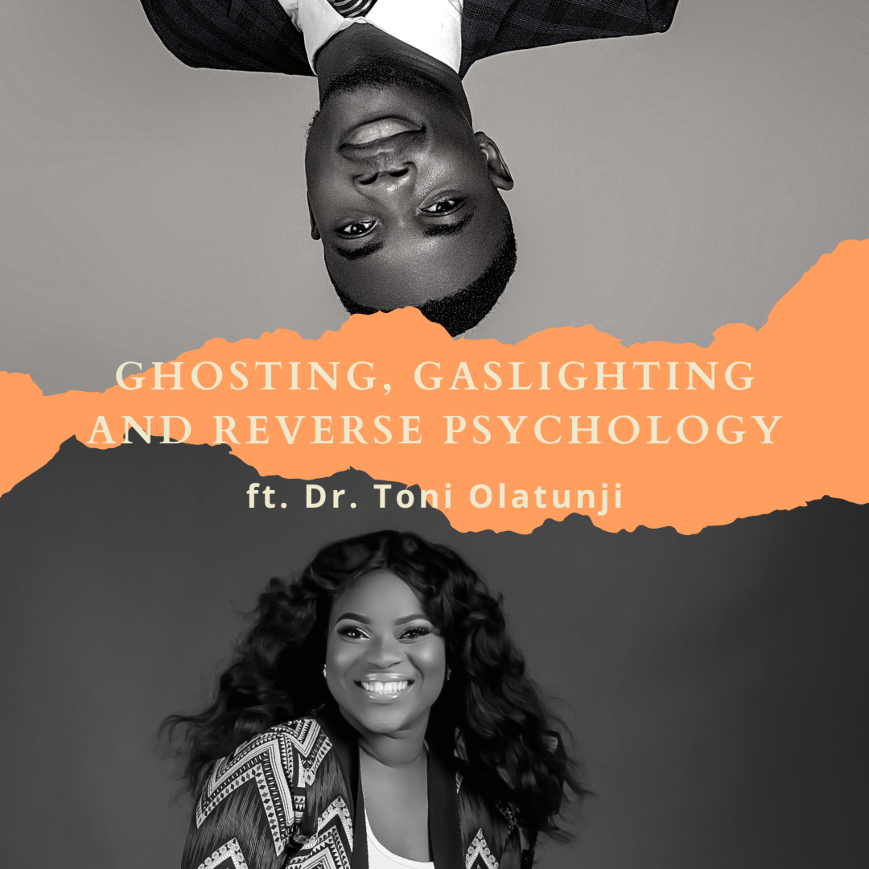 Ghosting, Gaslighting and Reverse Psychology