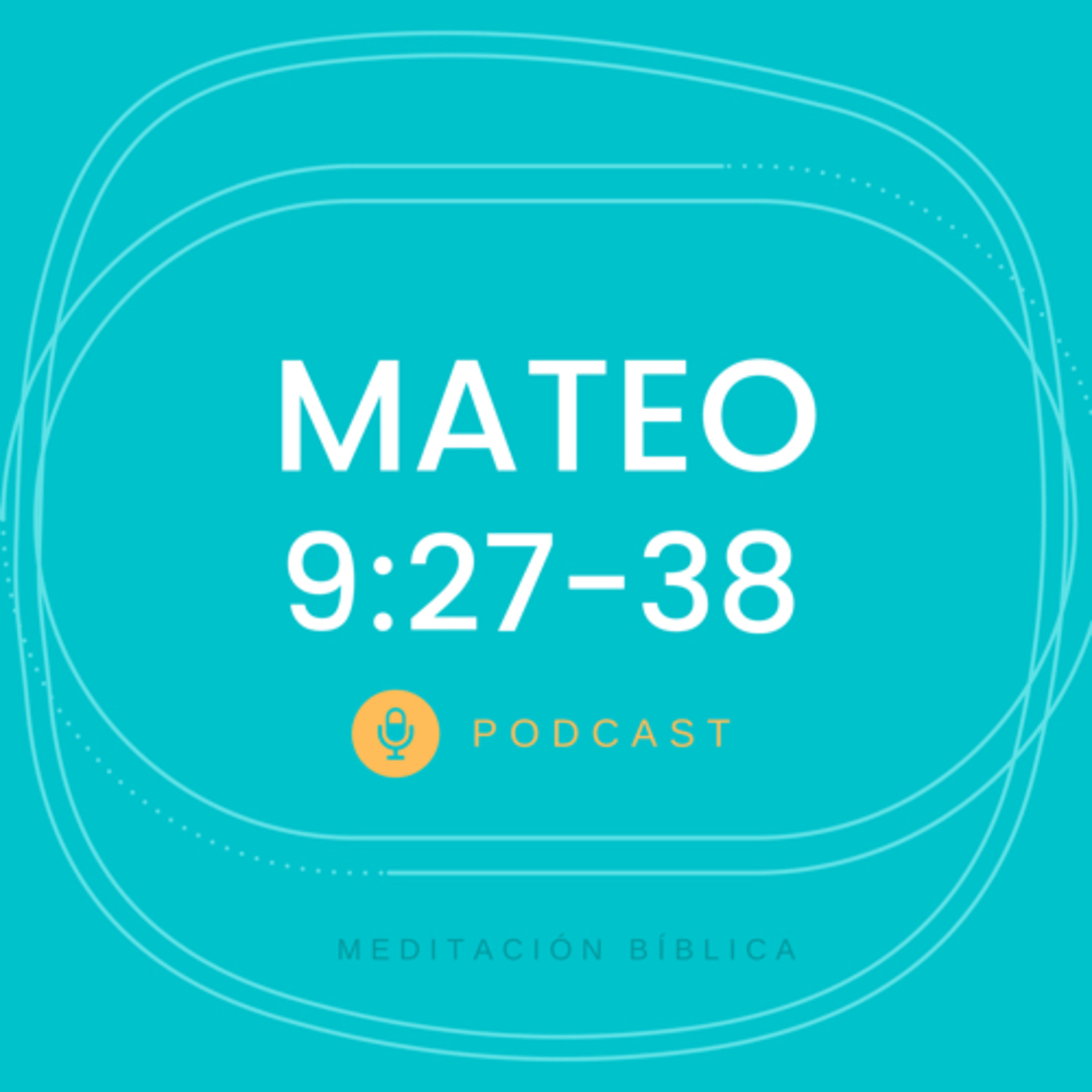 MATEO 9:27-38 episode artwork
