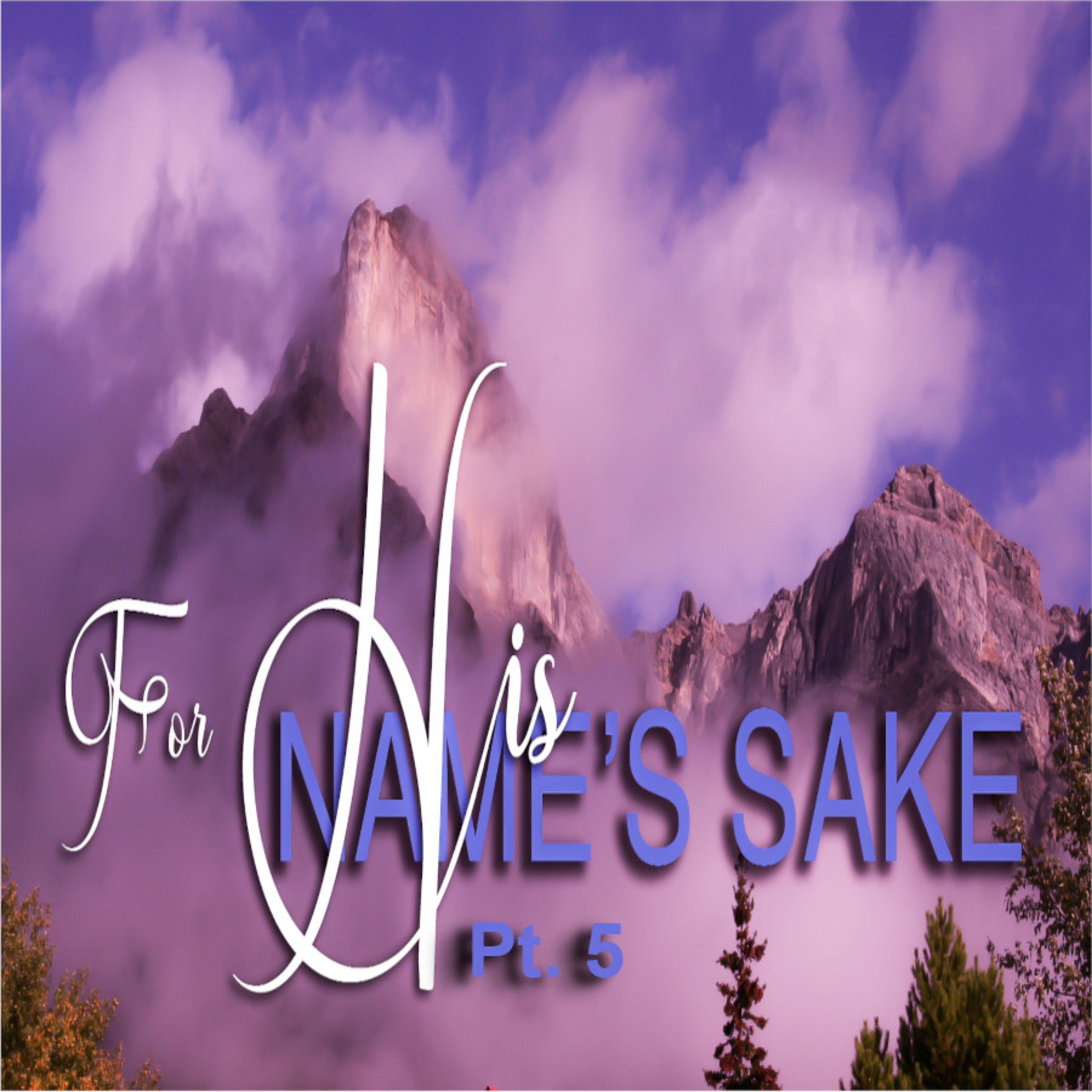 Lead Me for Thy Name's Sake (For His Name's Sake, Pt. 5) episode artwork