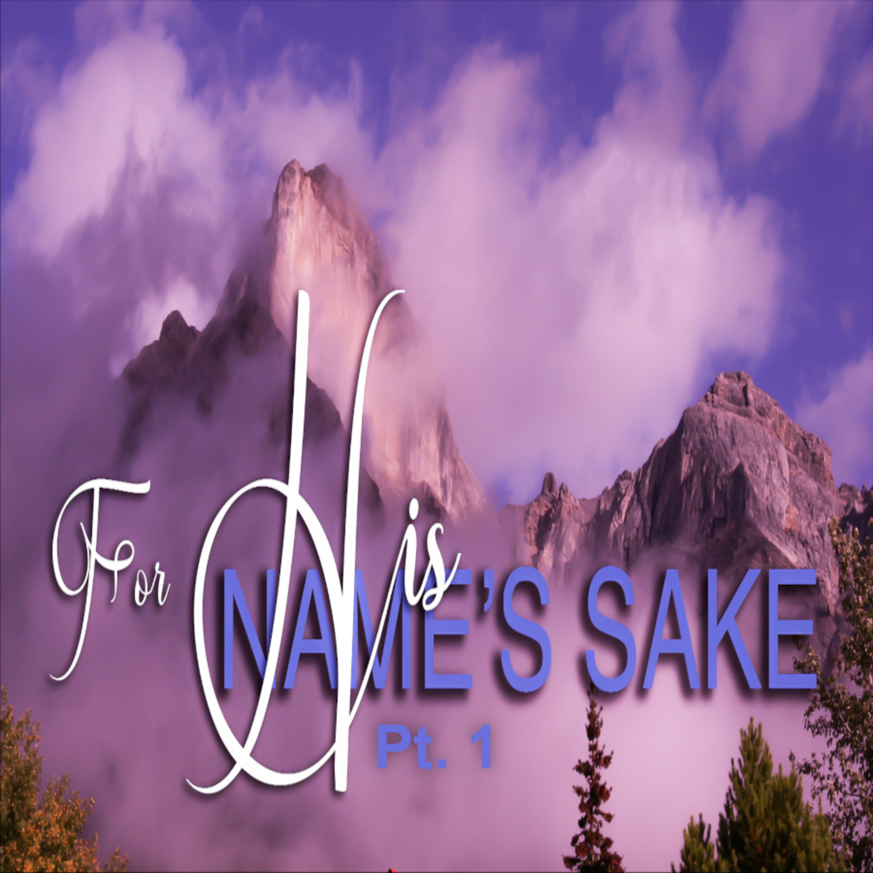 God Will Preserve His Name (For His Name's Sake, Pt. 1) episode artwork