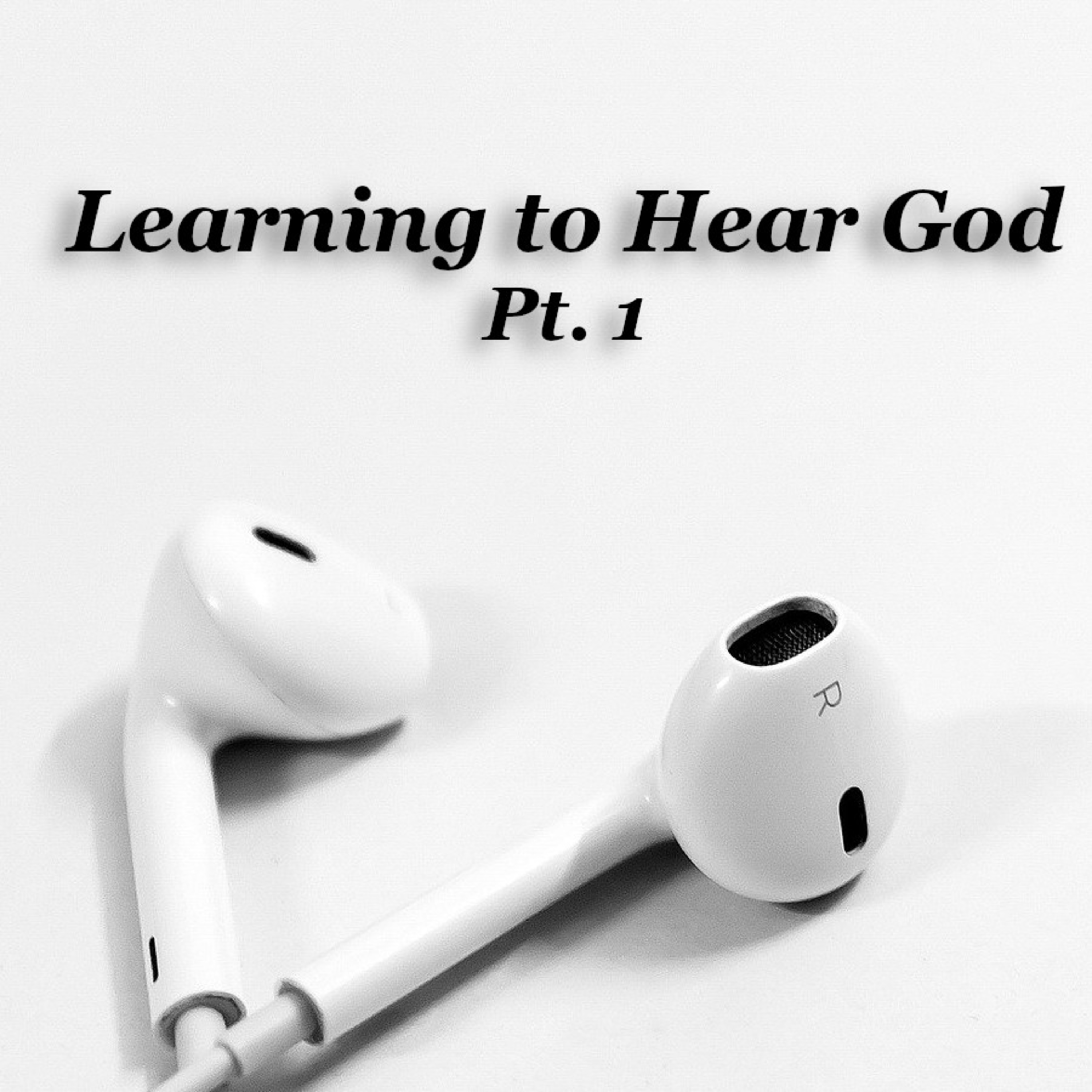 The Importance of Hearing God (Learning to Hear God, Pt. 1) episode artwork