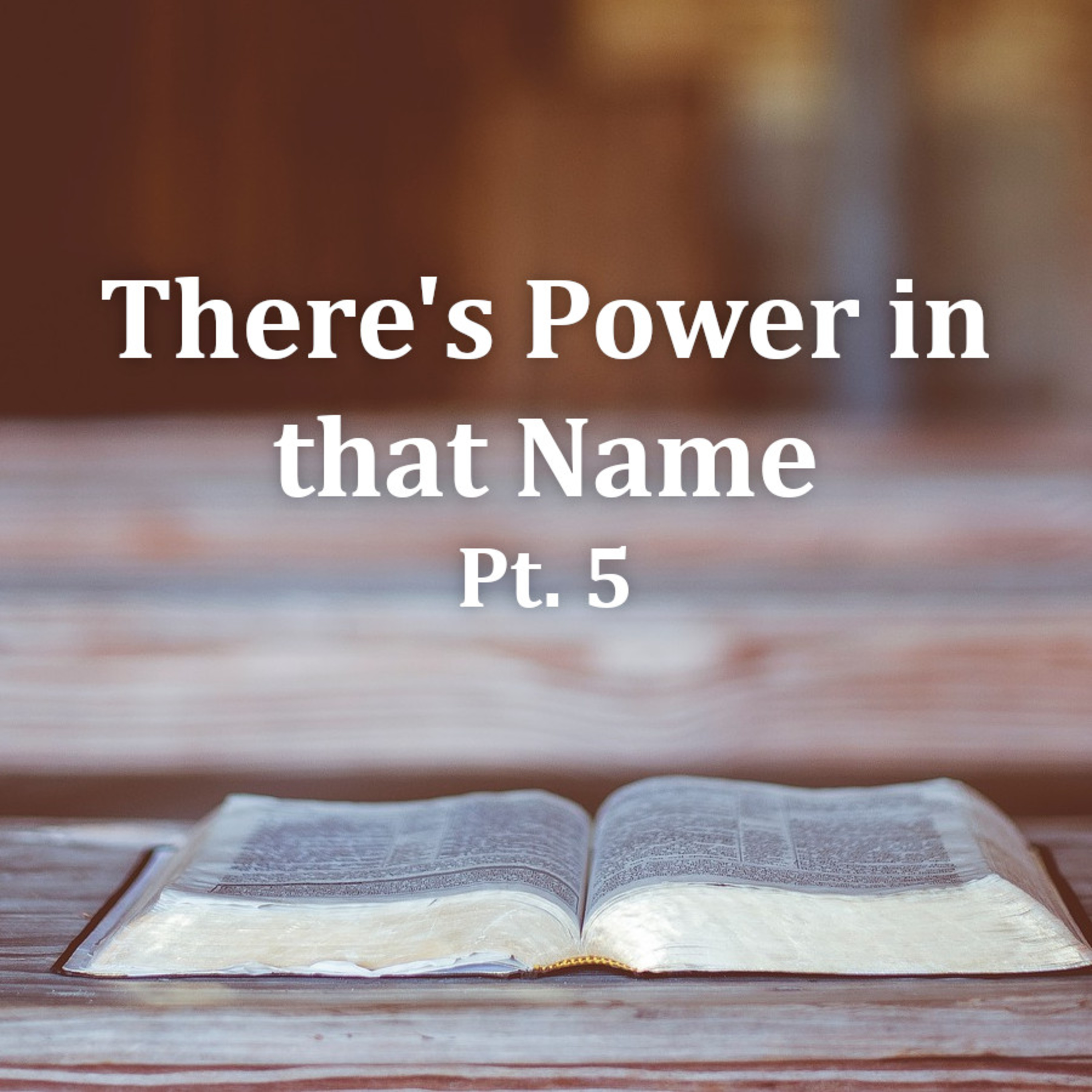 His Name Shall Be Called Jesus (There's Power in that Name, Pt. 5) episode artwork